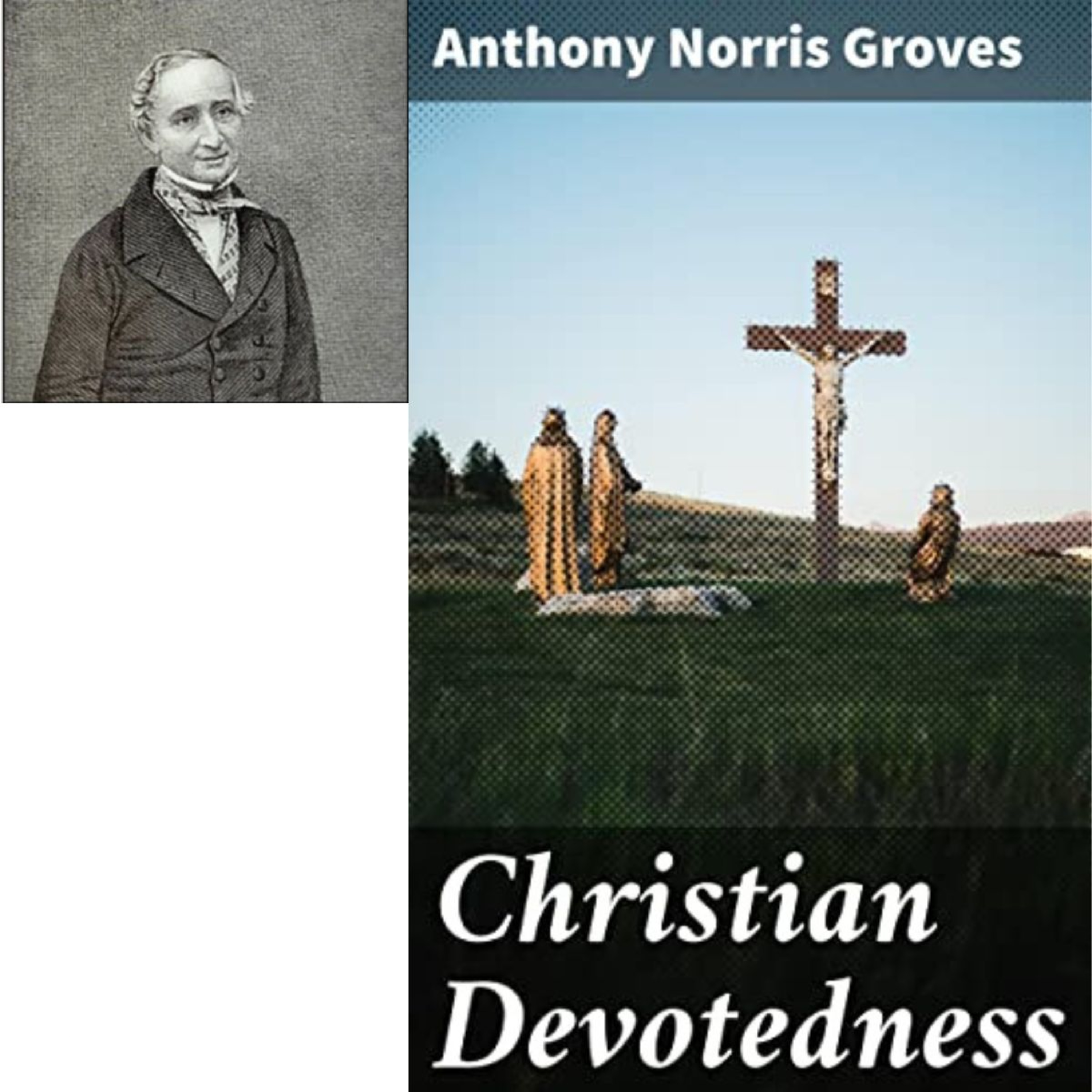 Christian Devotedness, by Anthony Norris Groves episode artwork