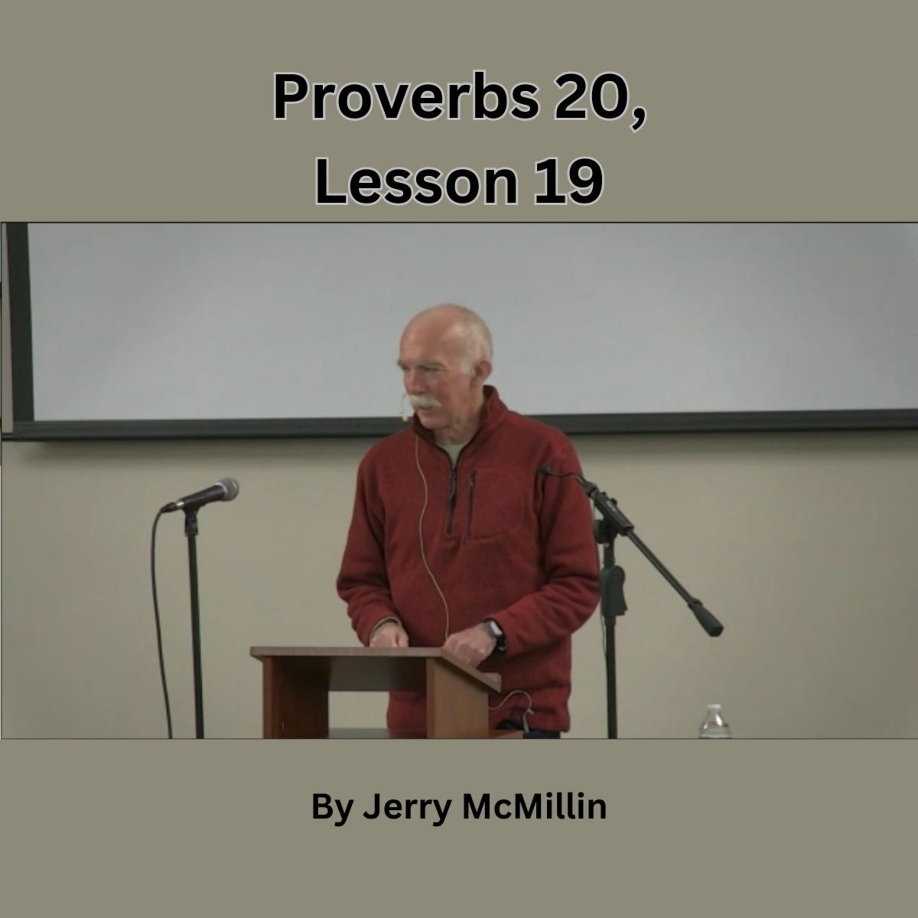 Proverbs 20, Lesson 19, by Jerry McMillin episode artwork