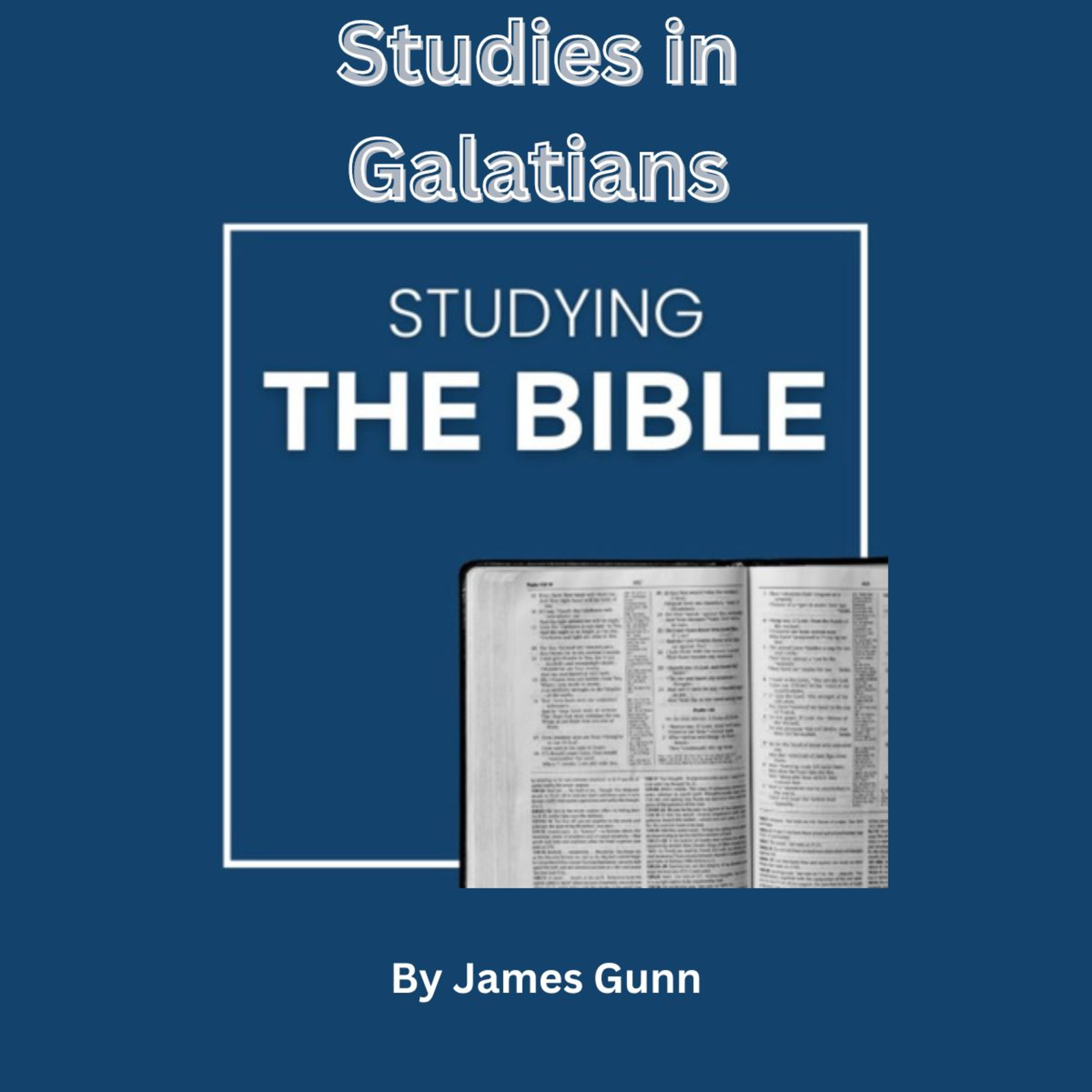 Studies in Galatians, Part 3, by James Gunn episode artwork