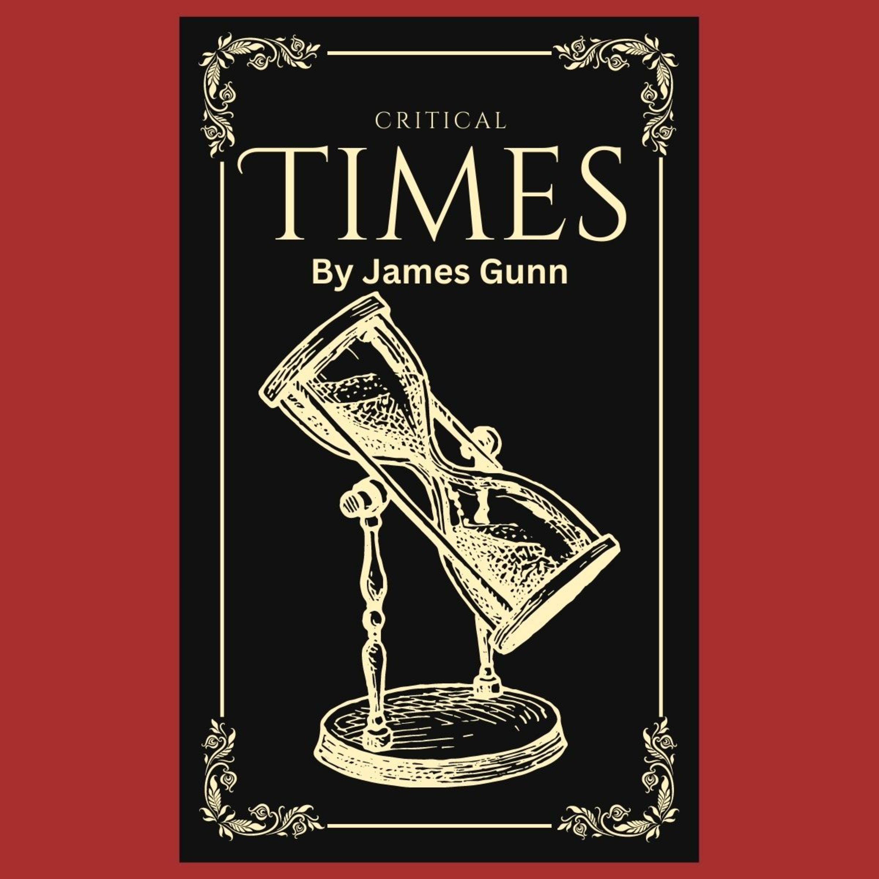 Critical Times, By James Gunn
