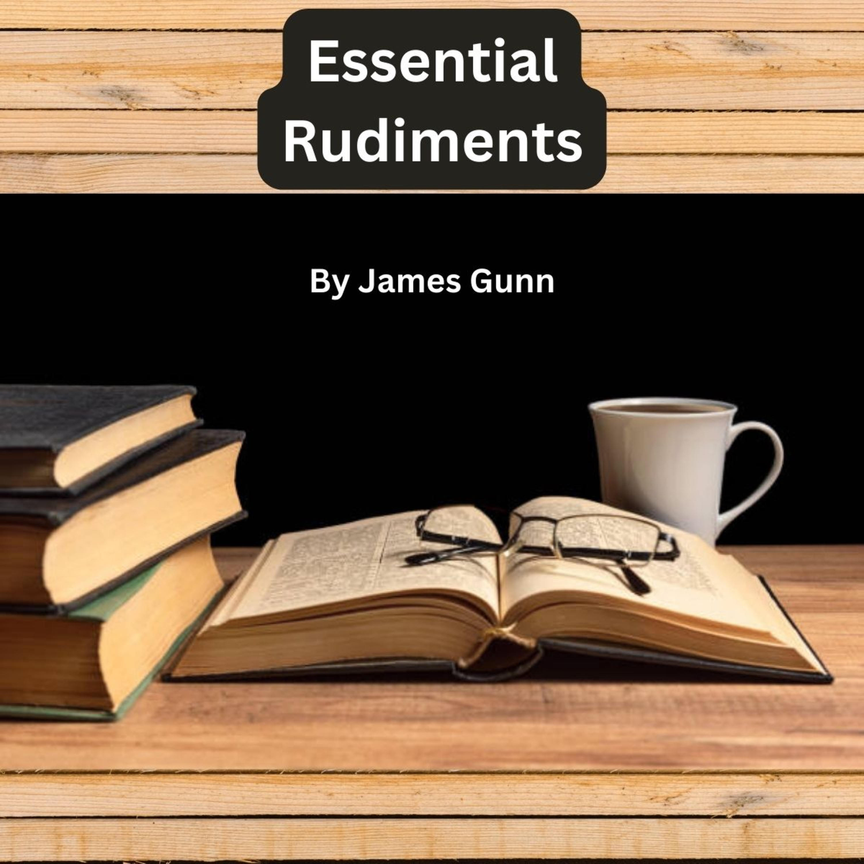 Essential Rudiments by James Gunn, on Down to Earth But Heavenly Minded Podcast, Read by Irv Risch. episode artwork