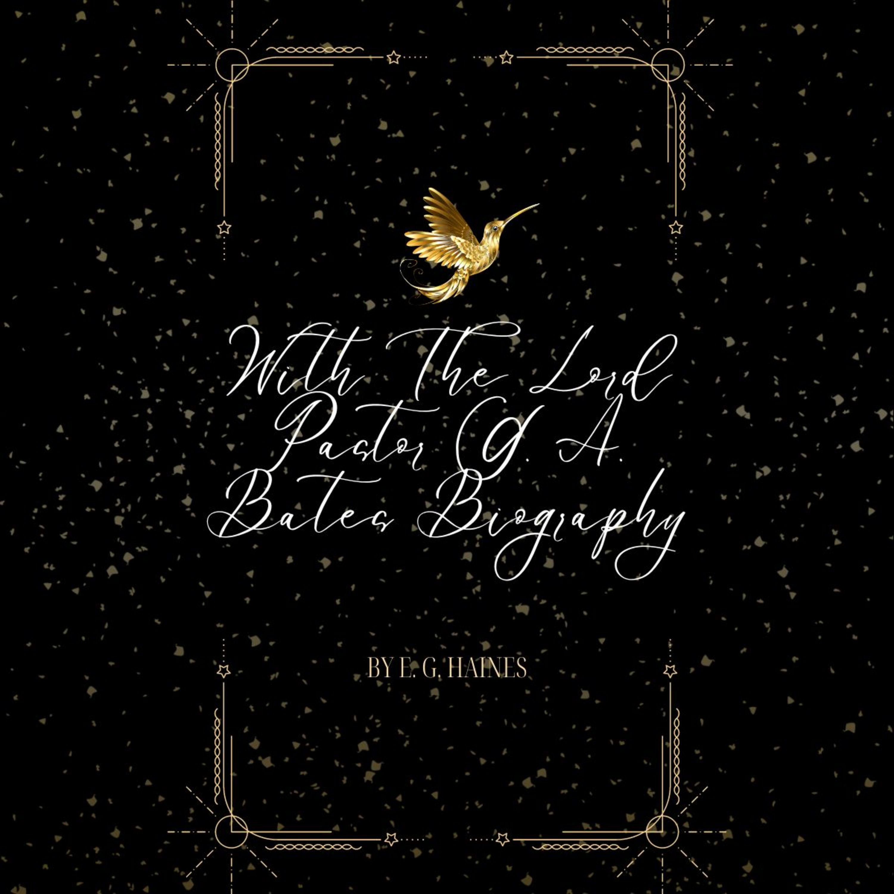 With the Lord, Biography of Pastor G A Bates, and Funeral Service episode artwork