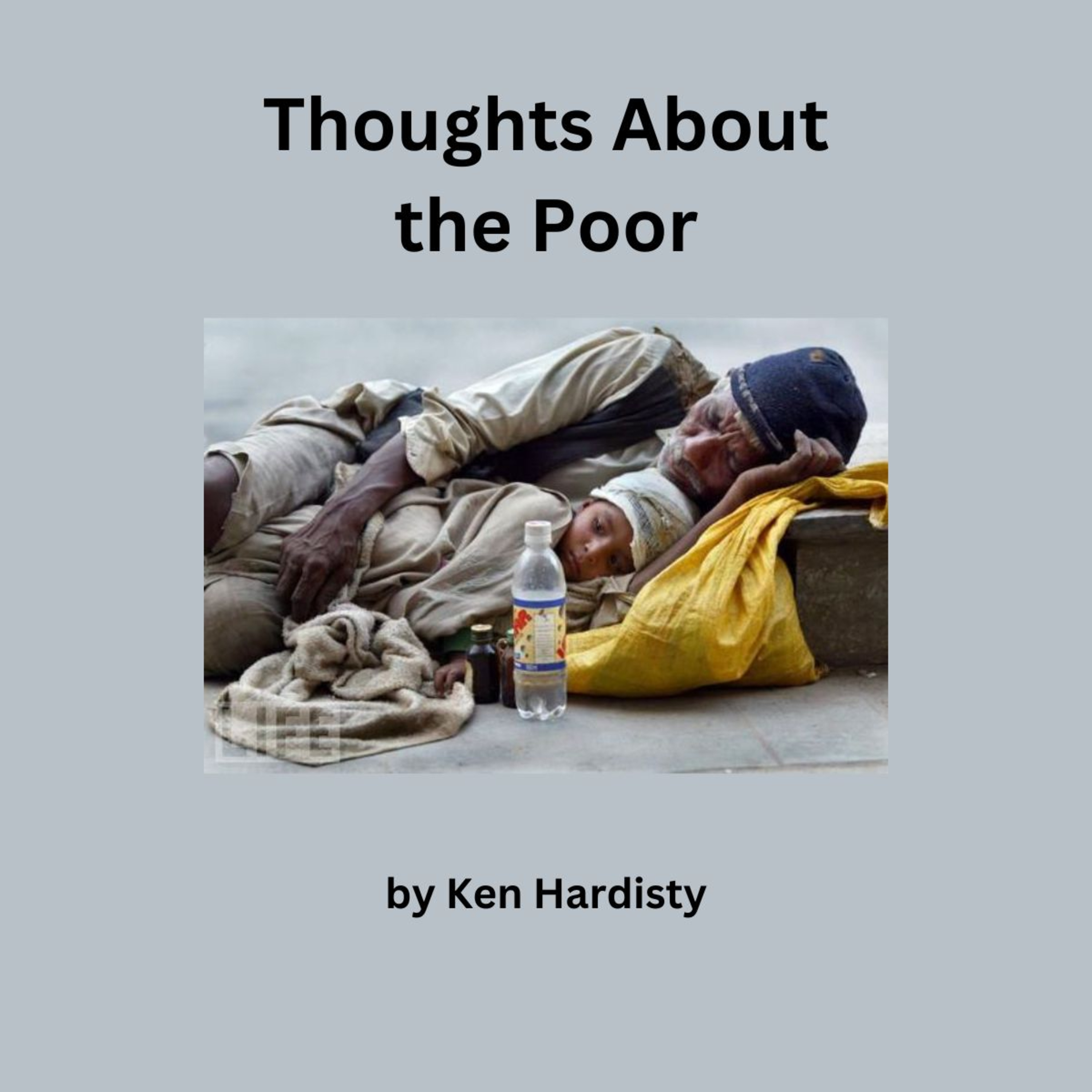 Thoughts About the Poor, by Ken Hardisty