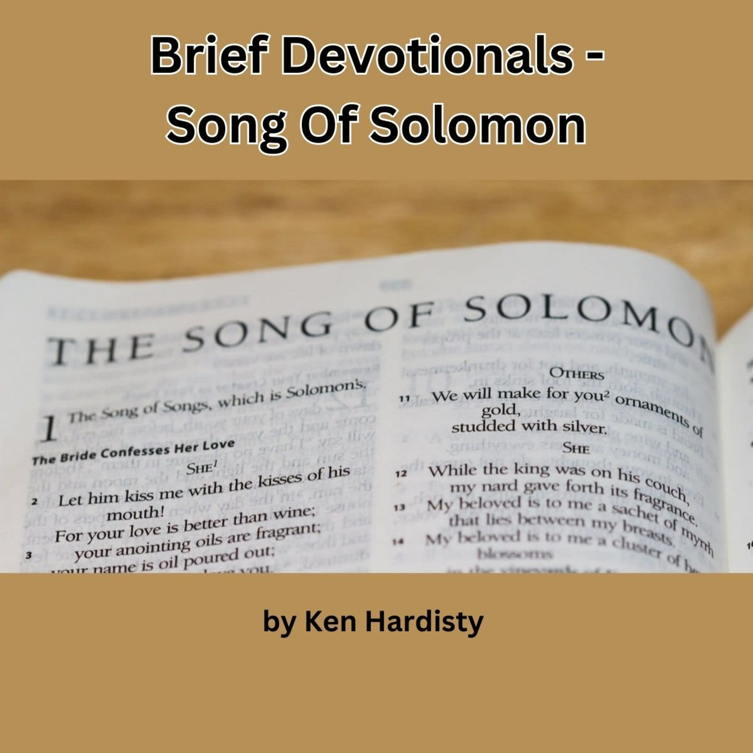 Song of Solomon 1:12 14 Part A , by Ken Hardisty episode artwork