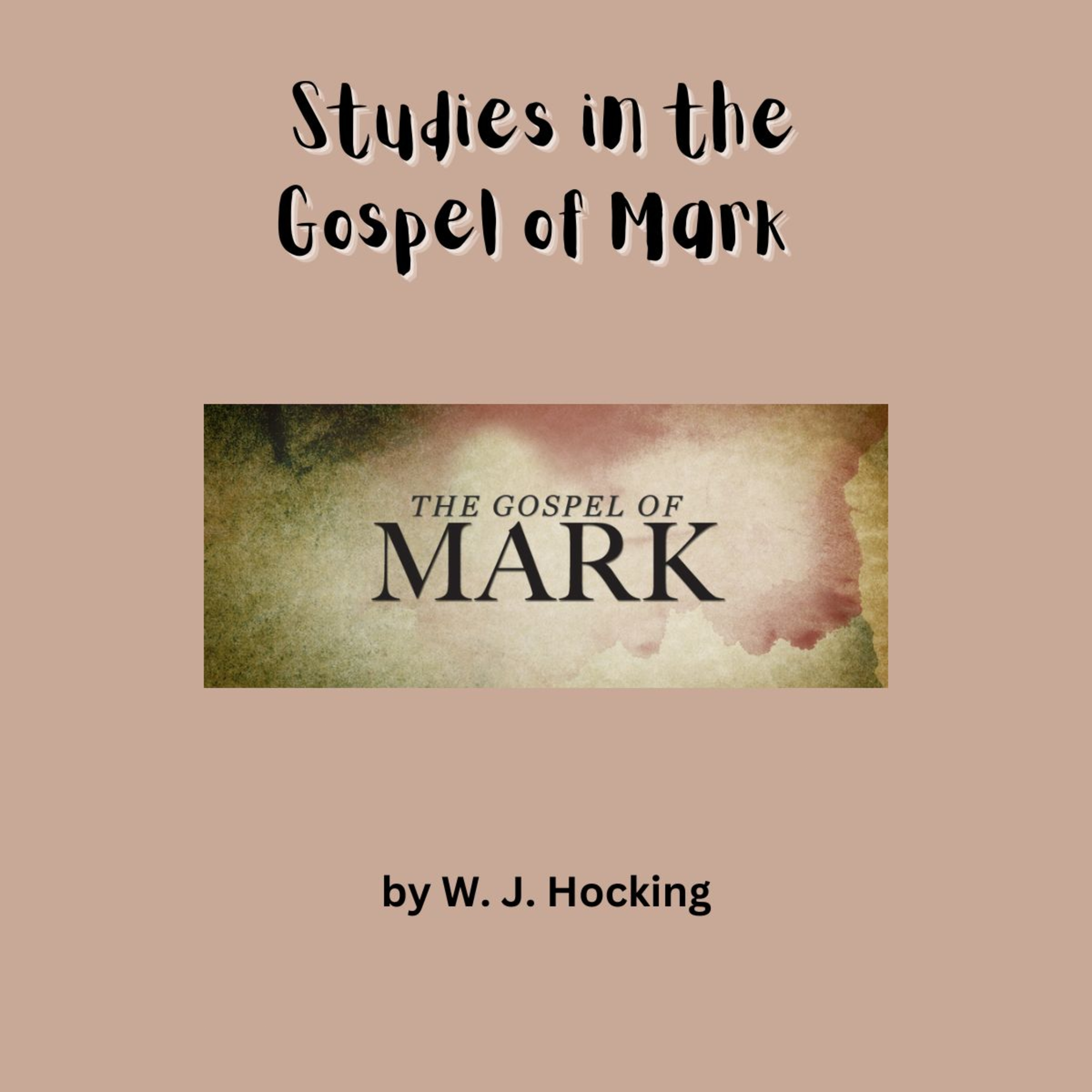 Study in the Gospel of Mark by W. J. Hocking, Section 36b