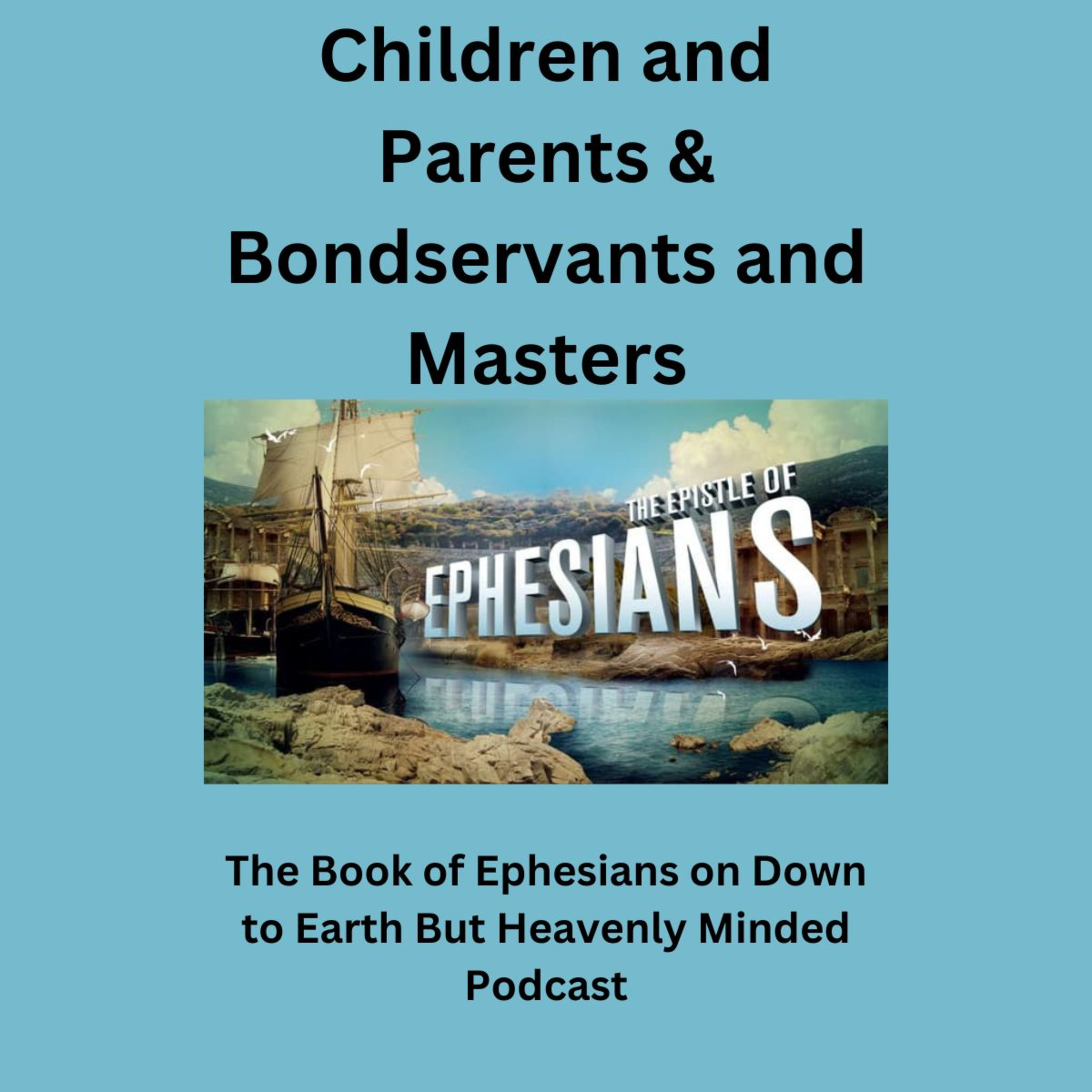Children and Parents & Bondservants and Masters episode artwork