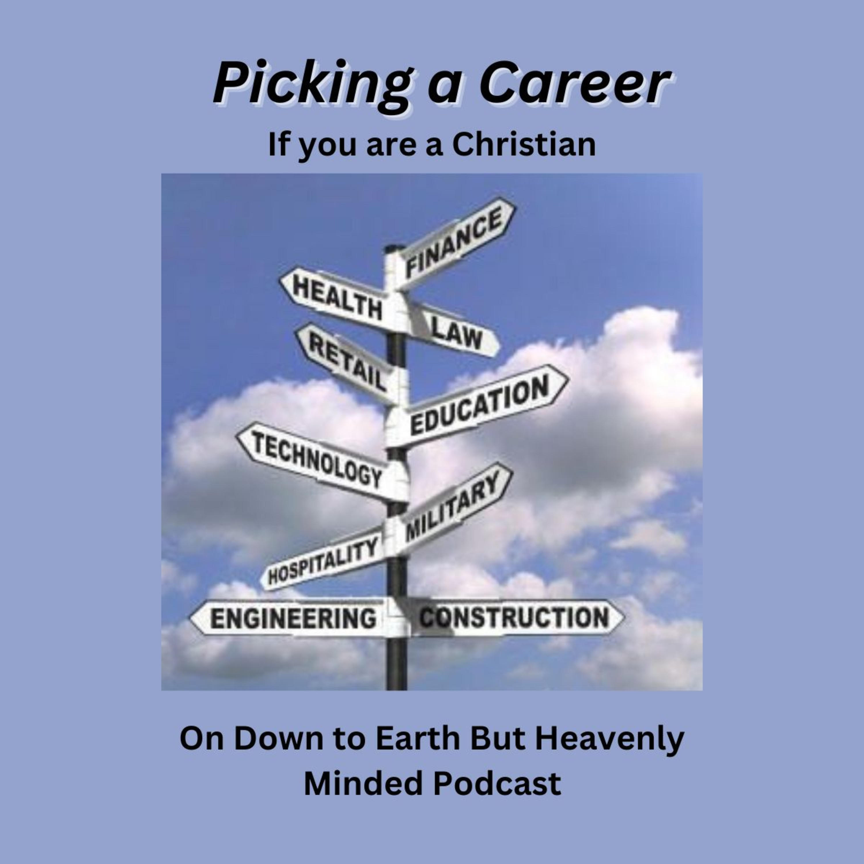 Picking a Career, on Down to Earth But Heavenly Minded Podcast episode artwork