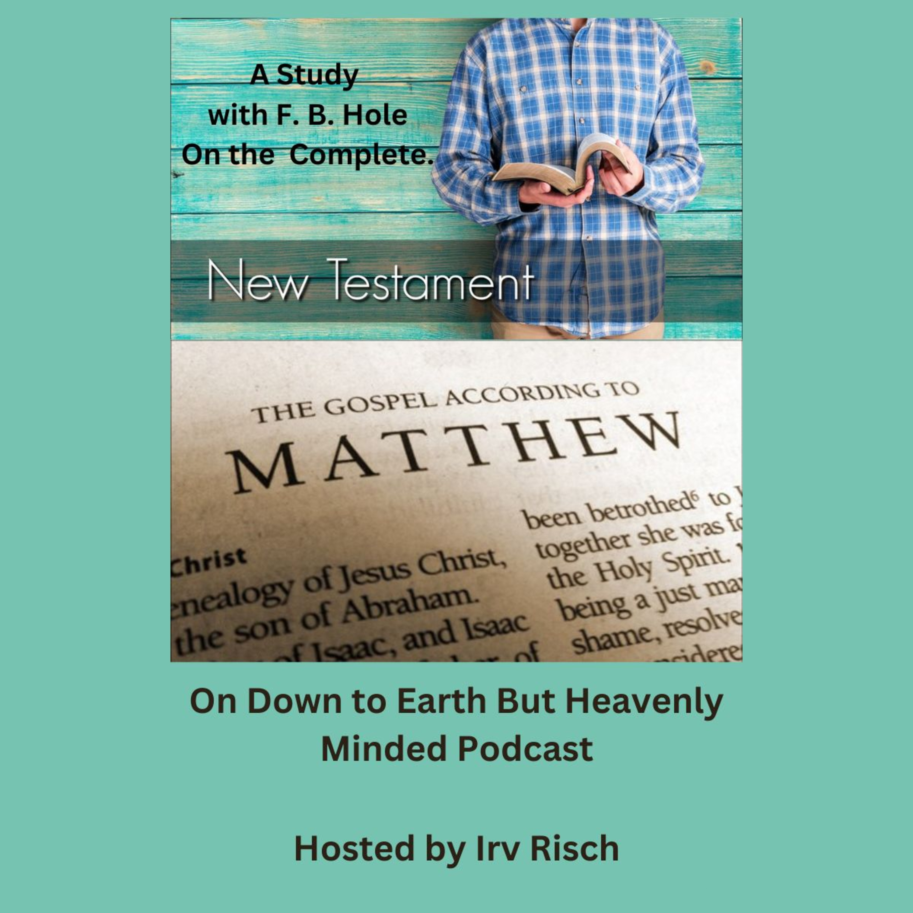 Study in the NT Matthew 20, on Down to Earth But Heavenly Minded Podcast