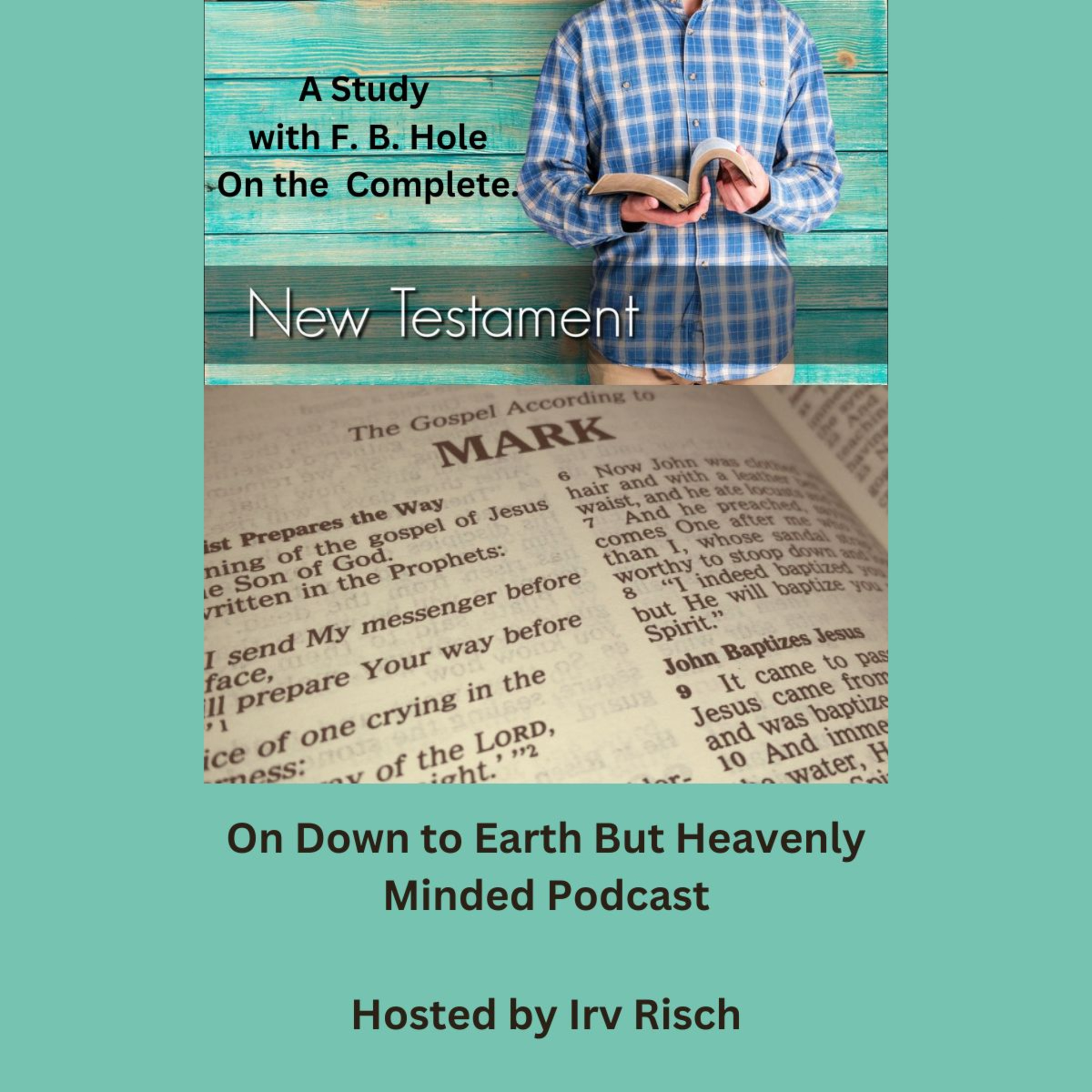Study in the NT Mark 11, on Down to Earth But Heavenly Minded Podcast