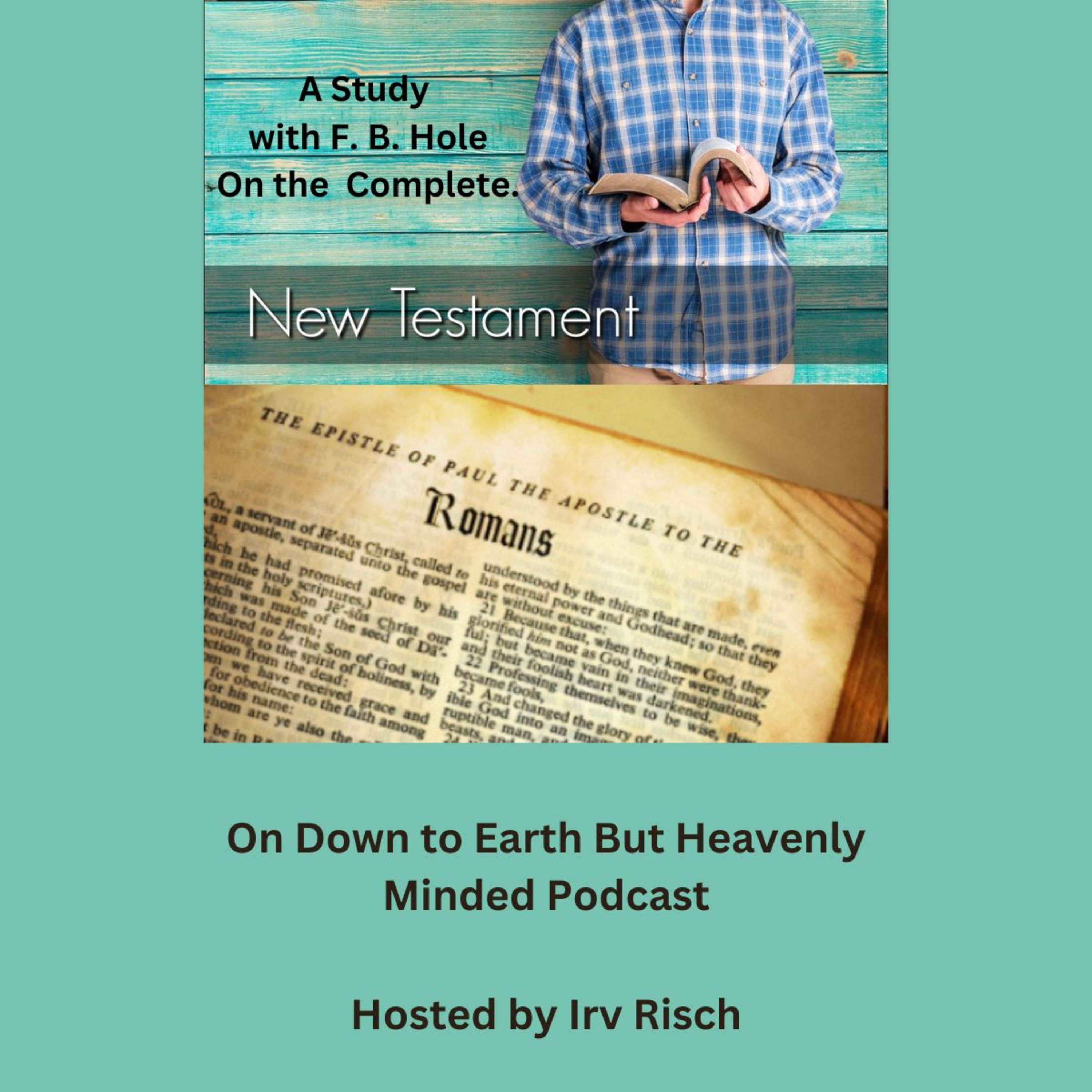 Study in the NT, Romans 5, on Down to Earth But Heavenly Minded Podcast
