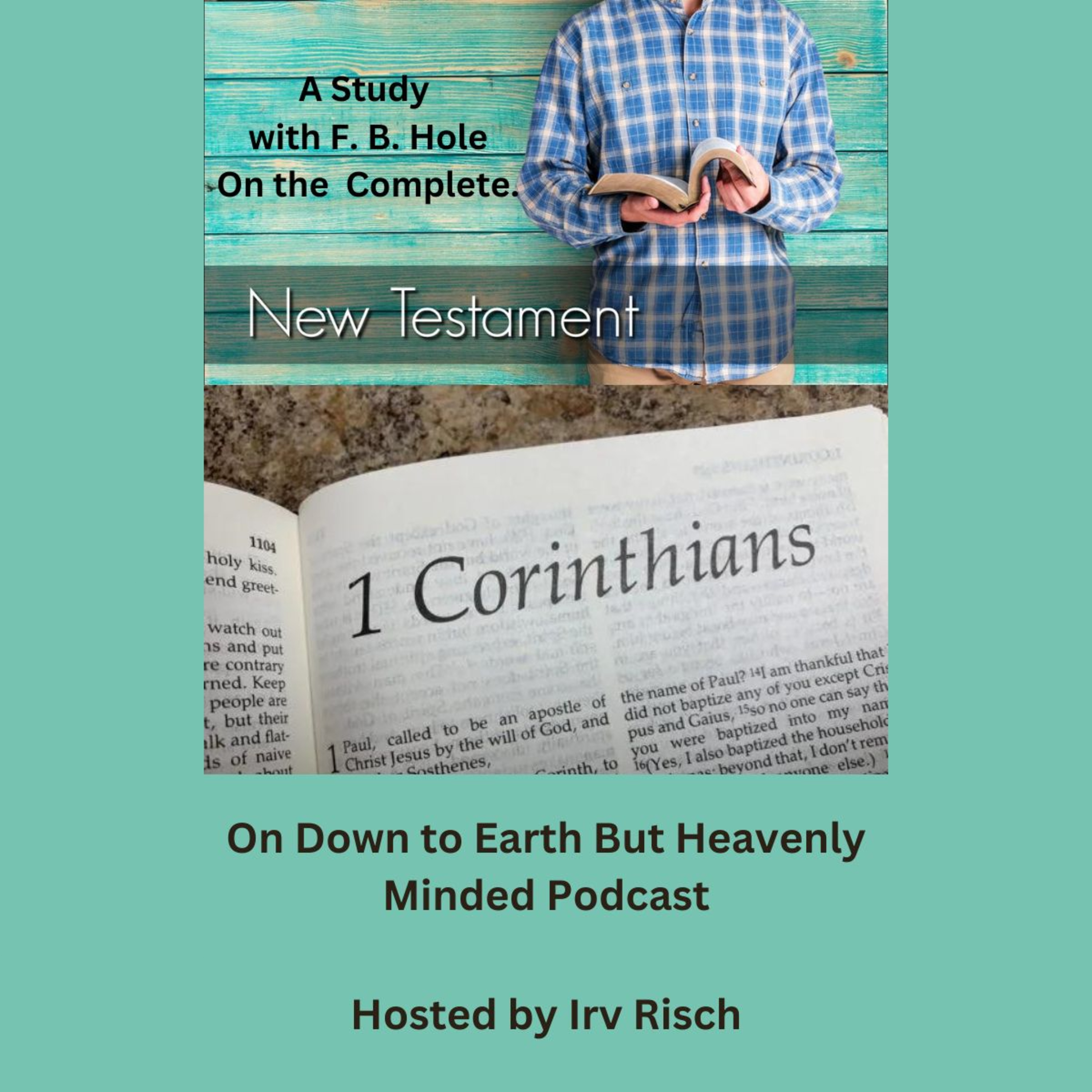 Study in the NT, 1st Corinthians 1, on Down to Earth But Heavenly Minded Podcast