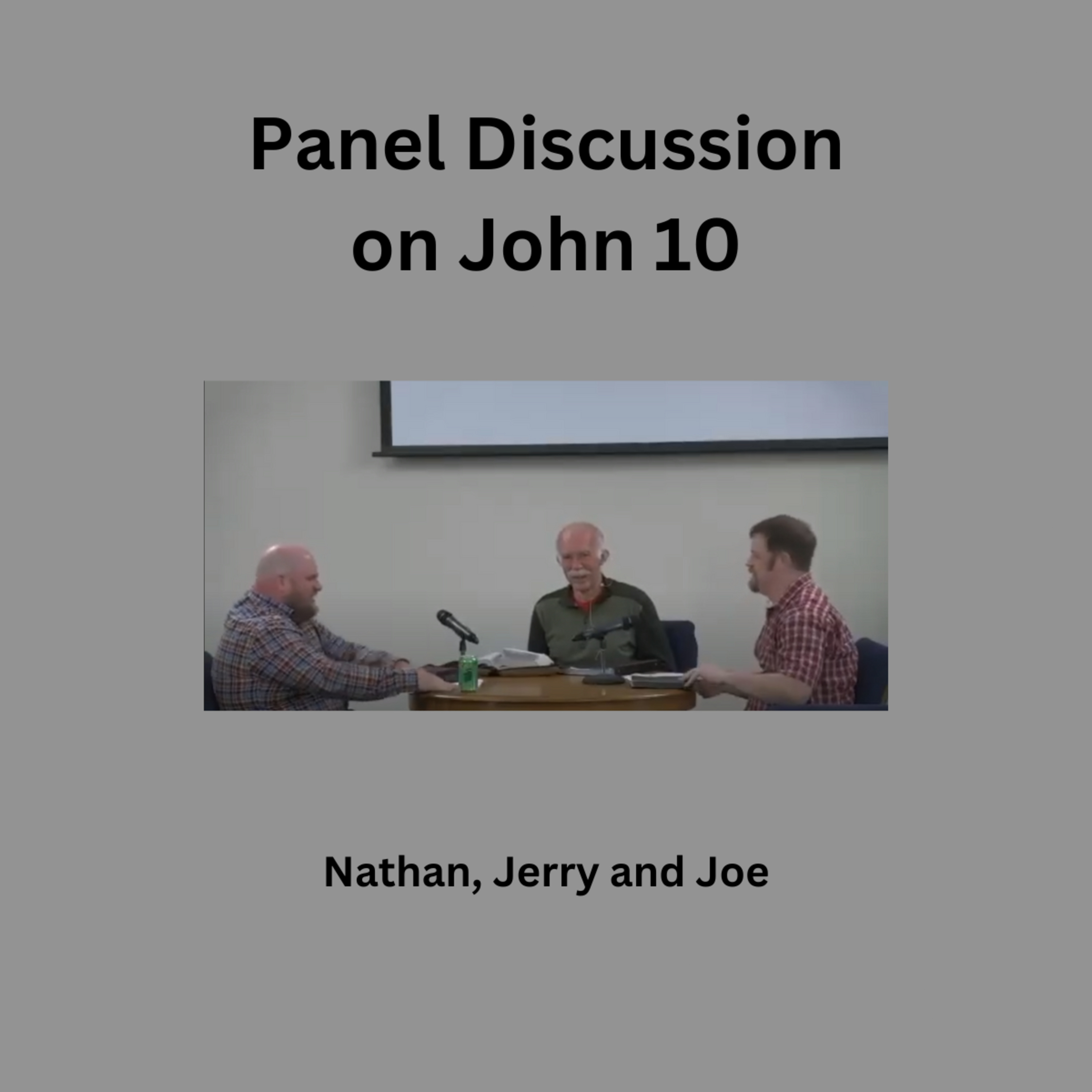 Panel Discussion on John 10, with Nathan, Jerry and Joe episode artwork