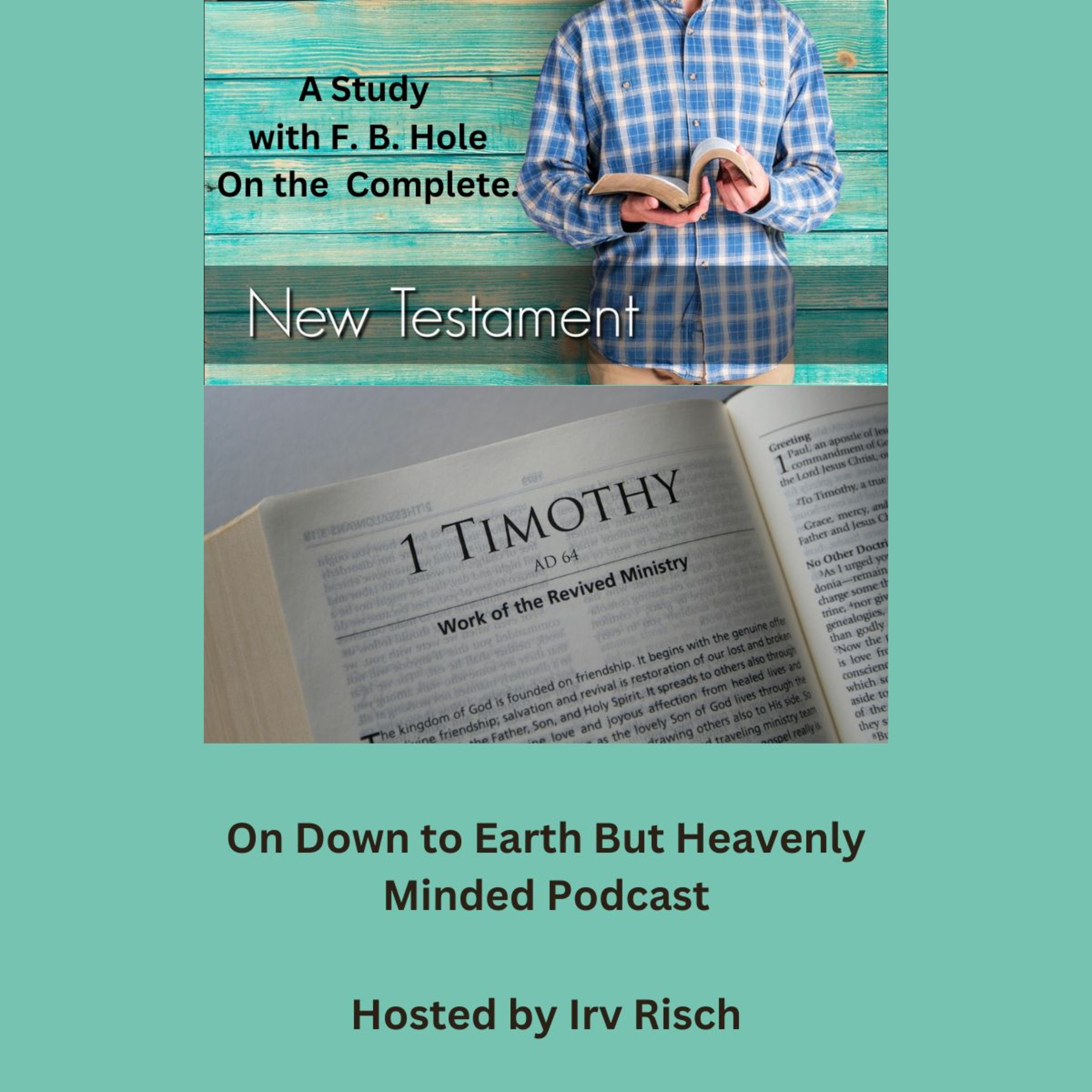 Study in the NT, 1st Timothy 4, on Down to Earth But Heavenly Minded Podcast