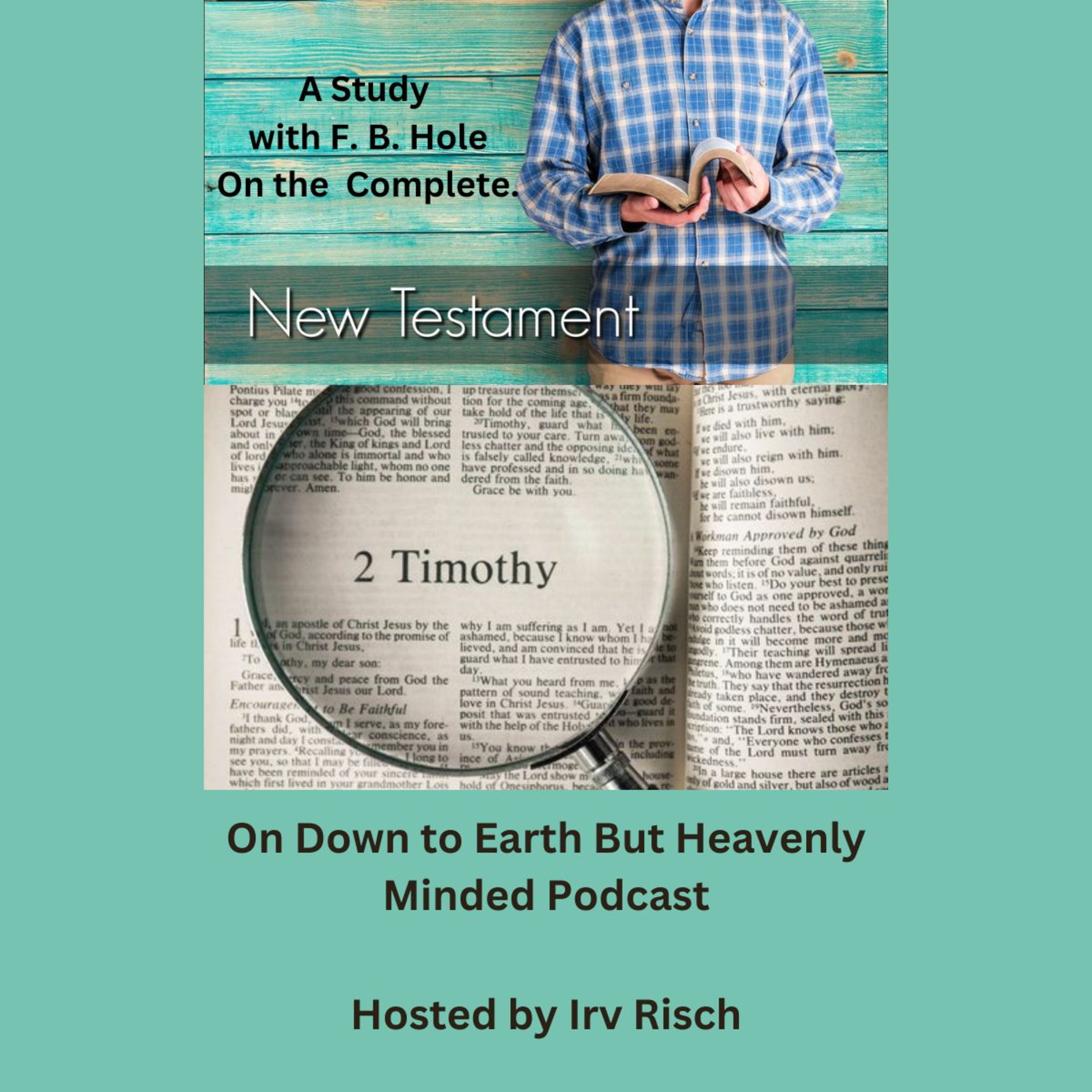 Study in the NT, 2nd Timothy 4, on Down to Earth But Heavenly Minded Podcast
