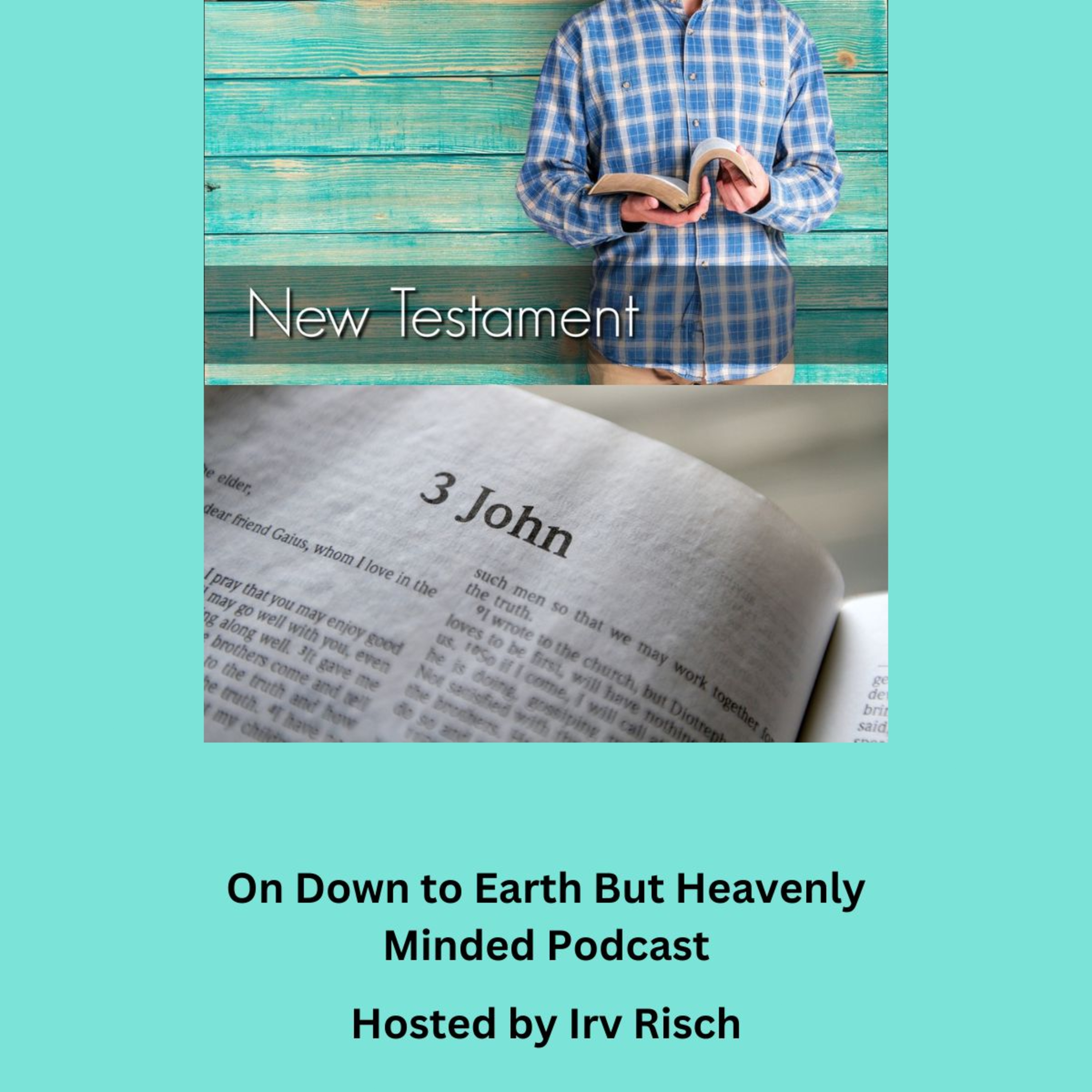 Study in the NT, 3rd John, on Down to Earth But Heavenly Minded Podcast episode artwork