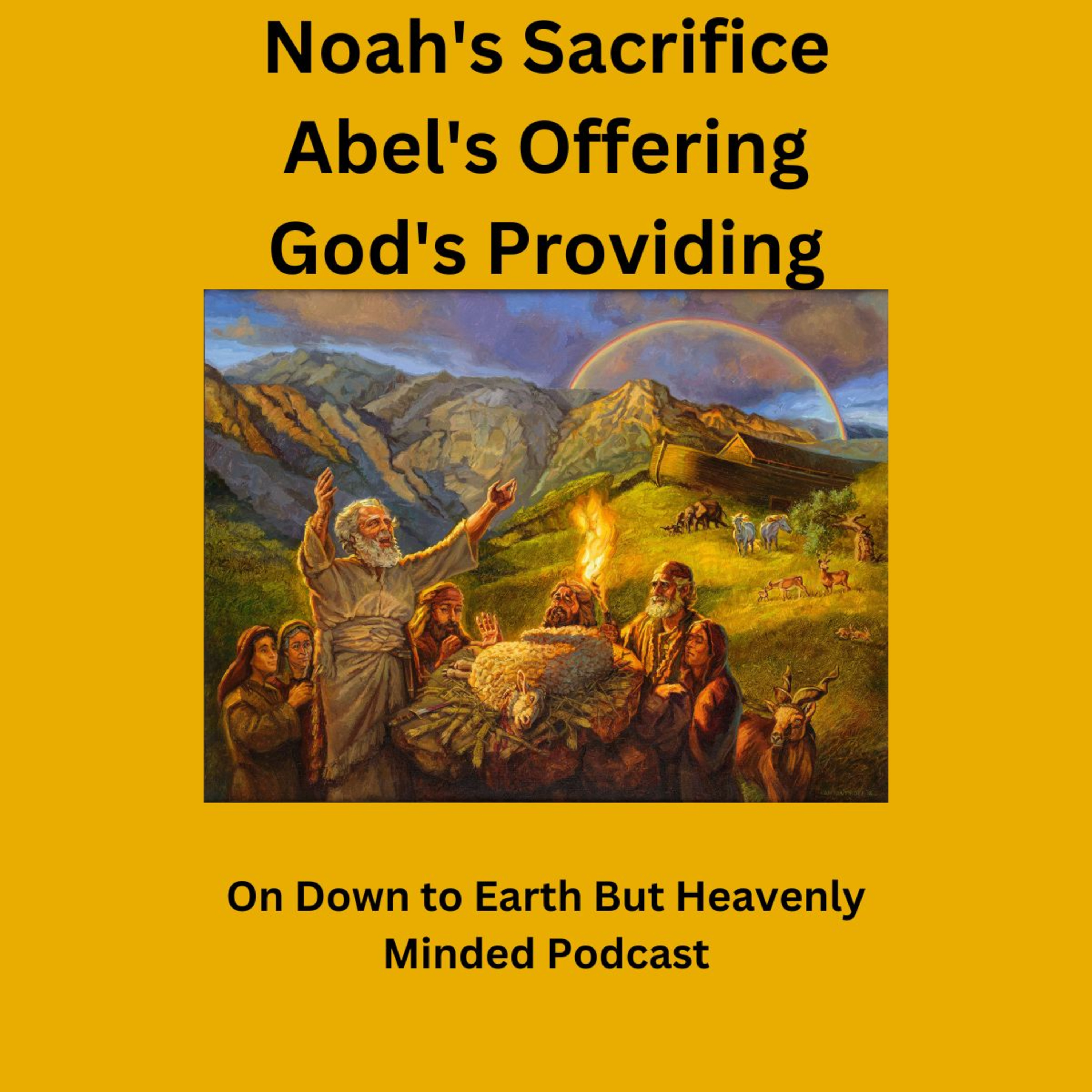 Three Sacrifices, on Down to Earth But Heavenly Minded Podcast episode artwork