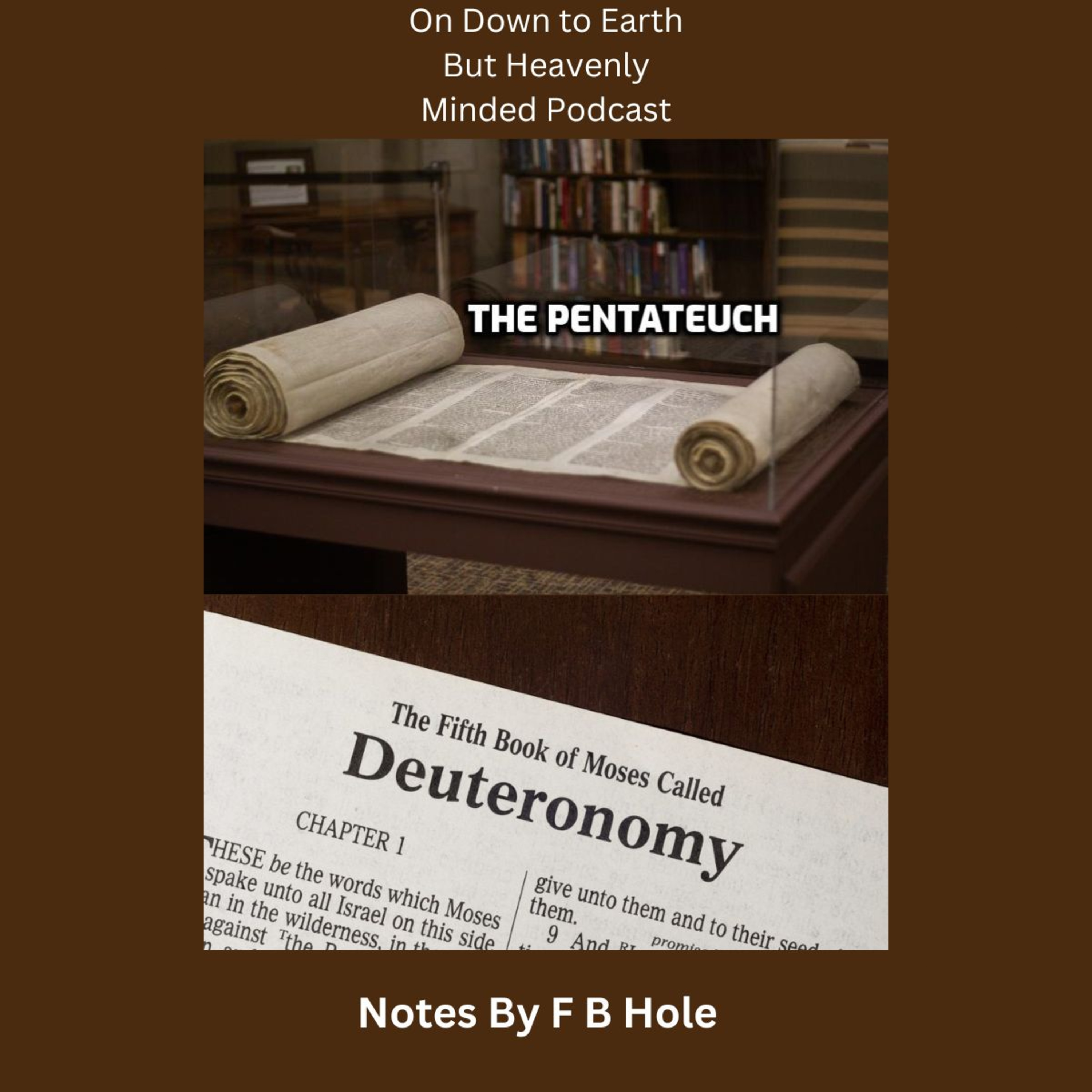 The Pentateuch, the first 5 books, Deuteronomy 8 - 15, on Down to Earth But Heavenly Minded Podcast episode artwork