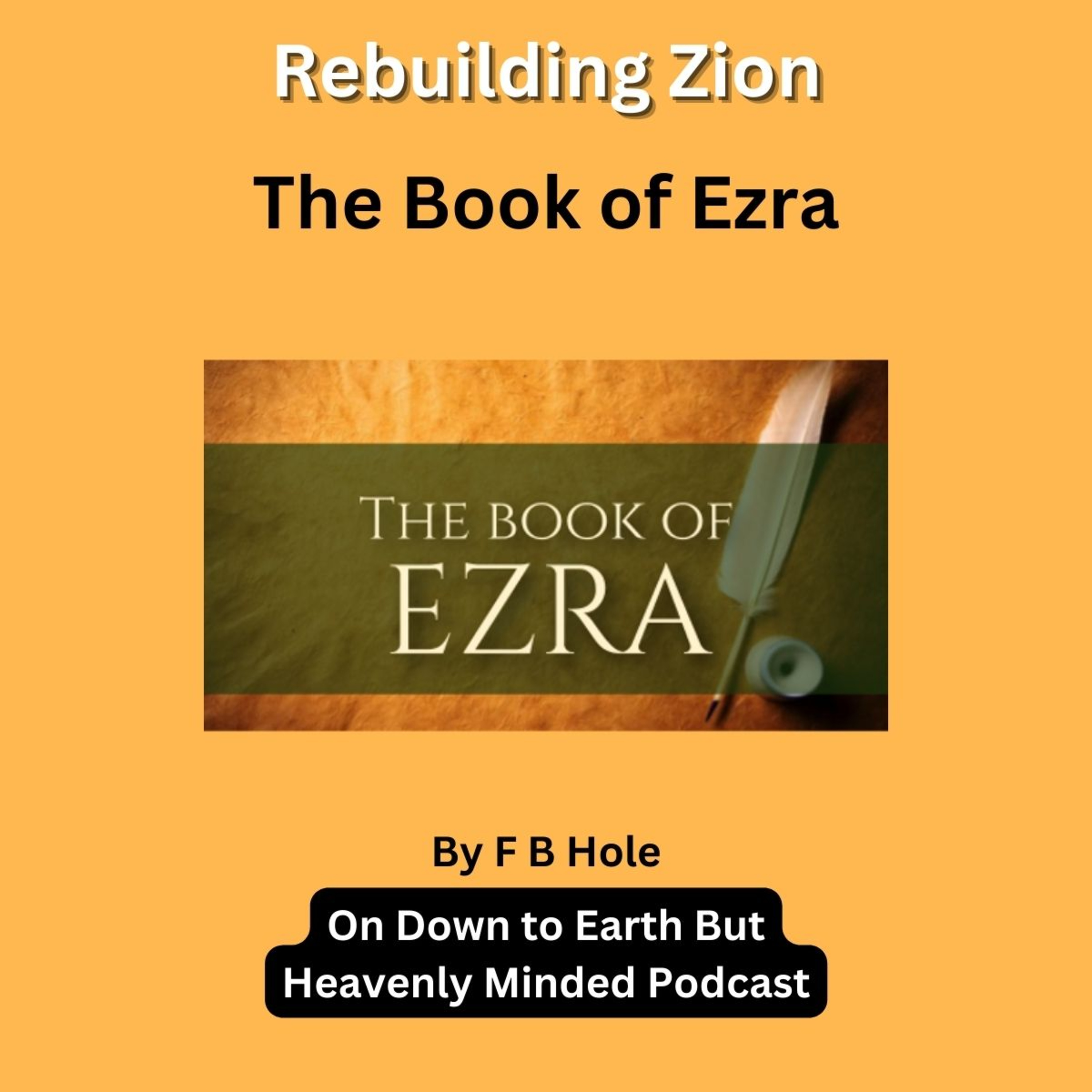 Rebuilding Zion, Ezra 2, on Down to Earth But Heavenly Minded Podcast