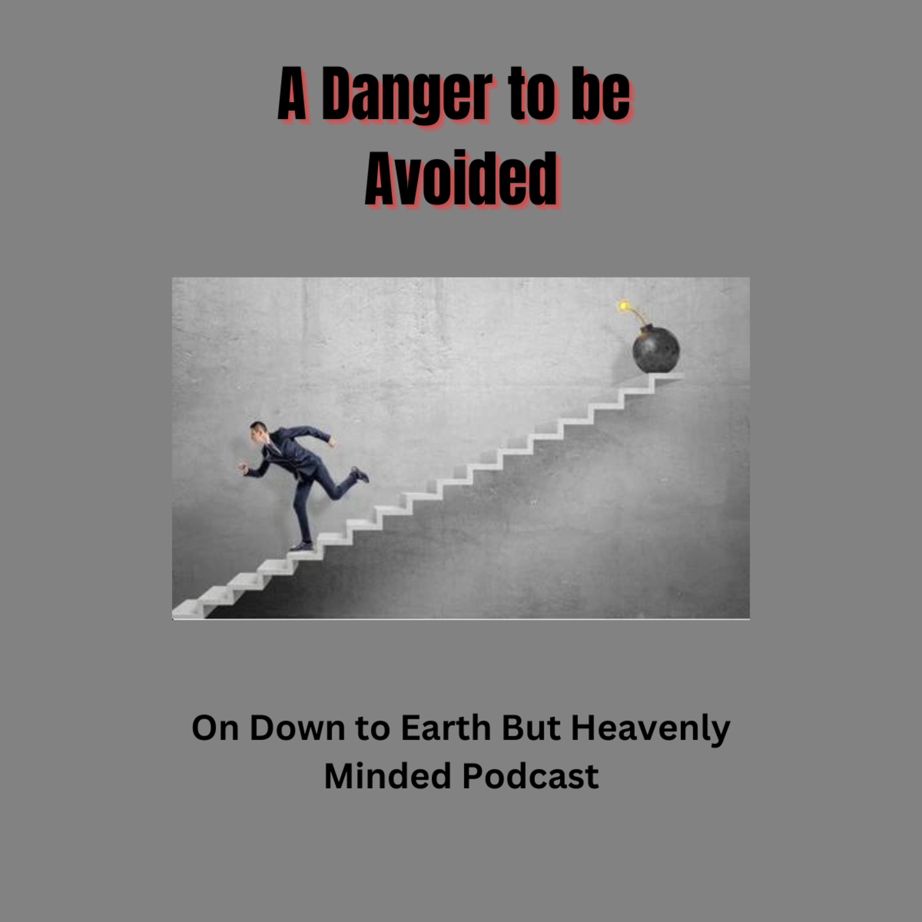 A Danger to be Avoided, by F B Hole, On Down to Earth But Heavenly Minded Podcast episode artwork