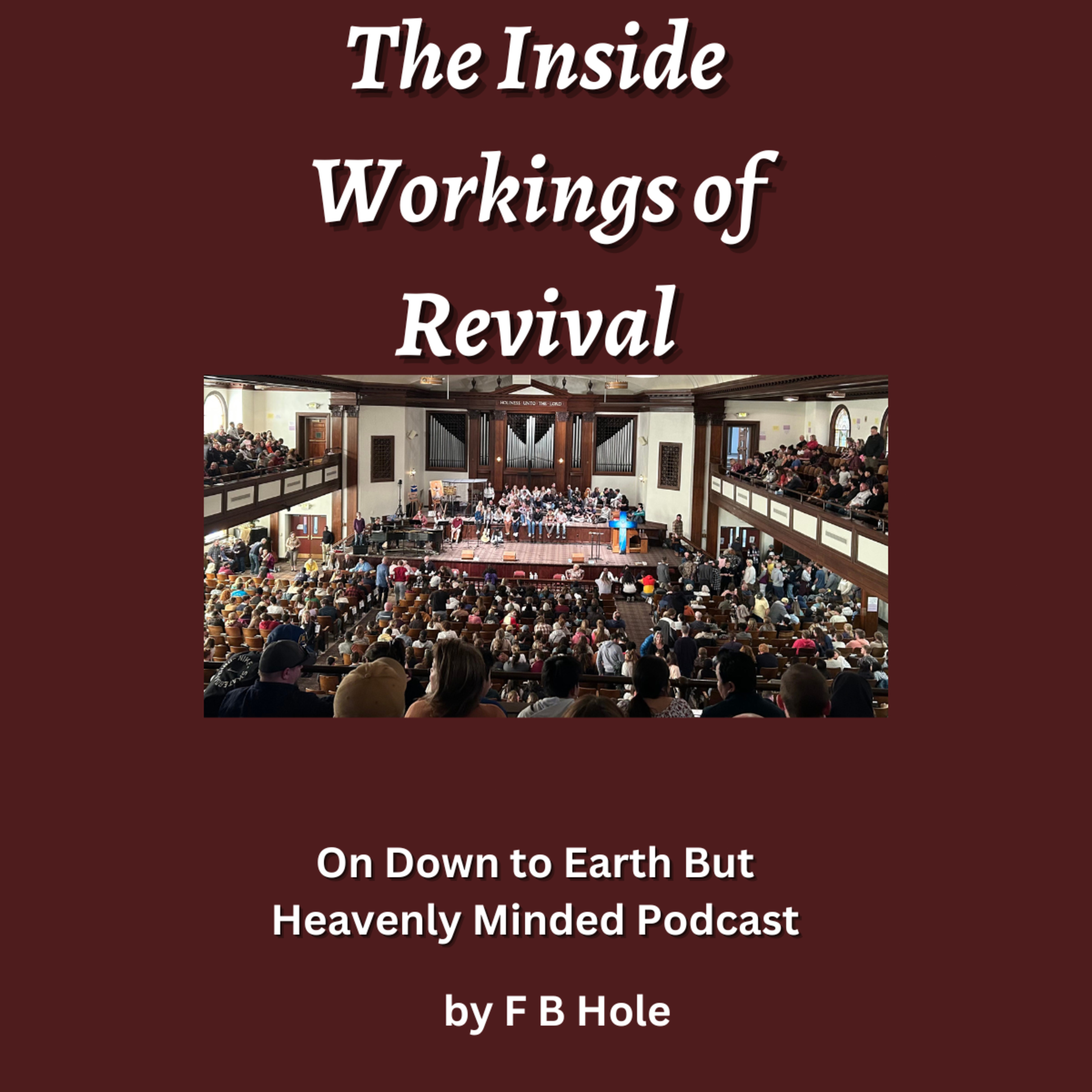 The Inside Workings of Revival, by F B Hole, On Down to Earth But Heavenly Minded Podcast  episode artwork