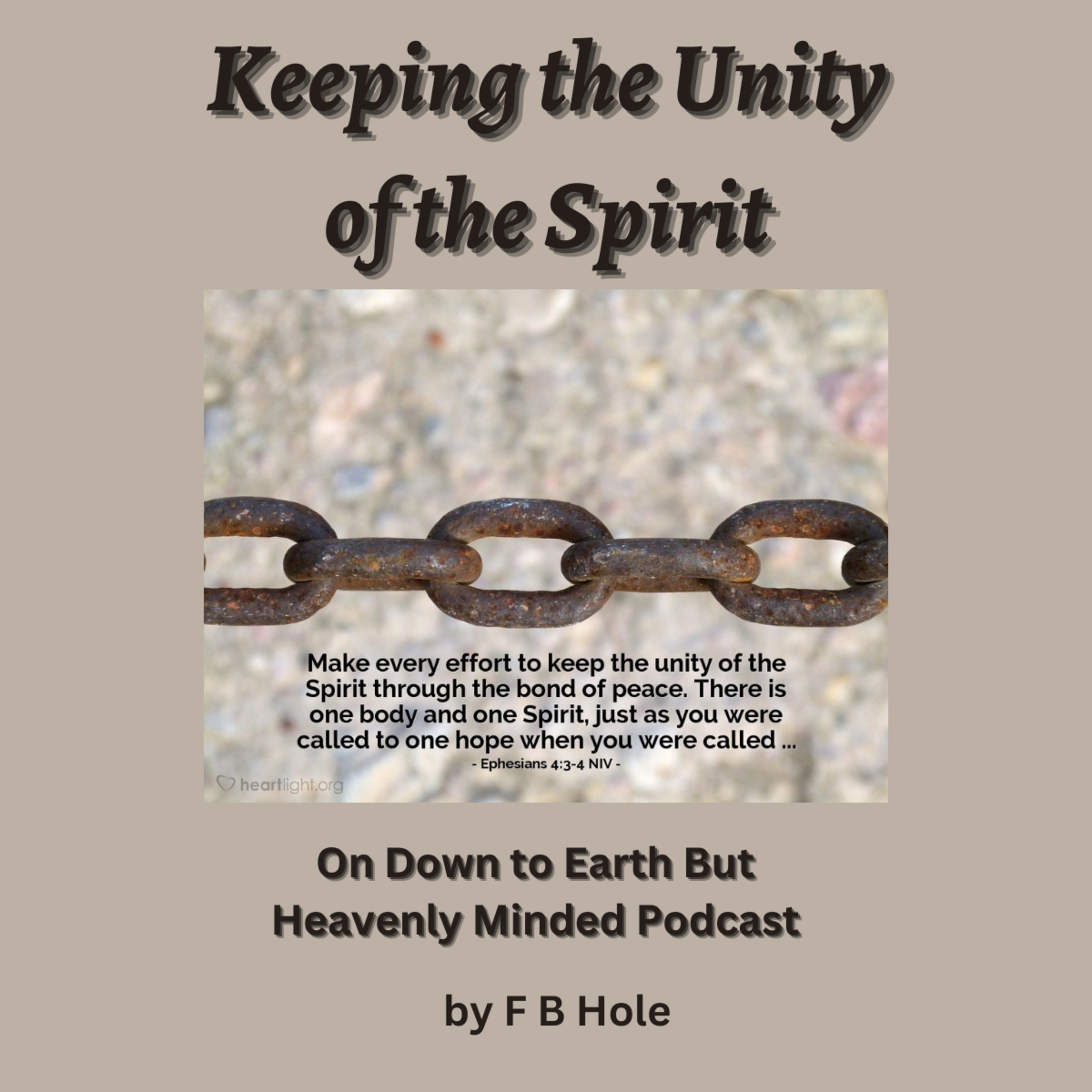 Keeping the Unity of the Spirit, by F B Hole, On Down to Earth But Heavenly Minded Podcast  episode artwork
