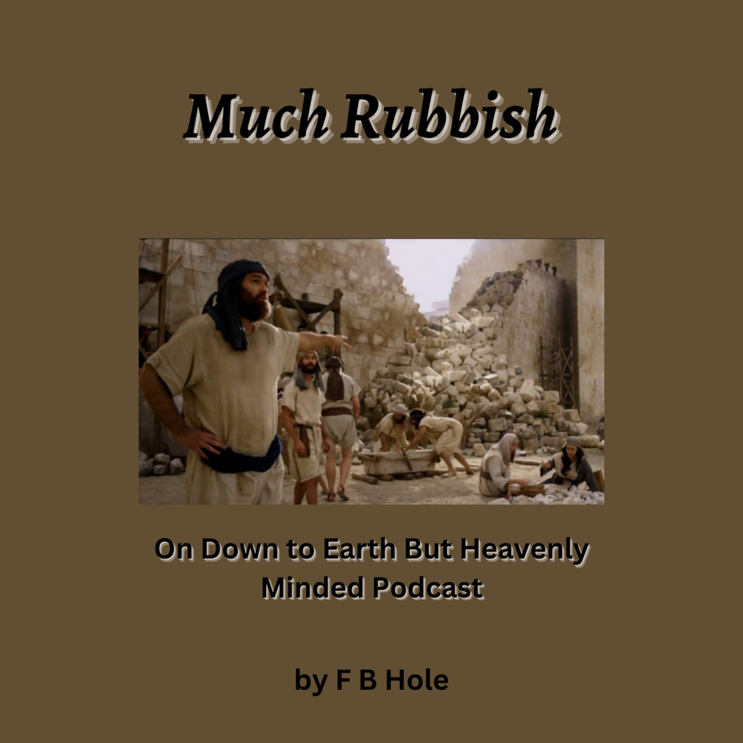 Much Rubbish, On Down to Earth But Heavenly Minded Podcast  episode artwork