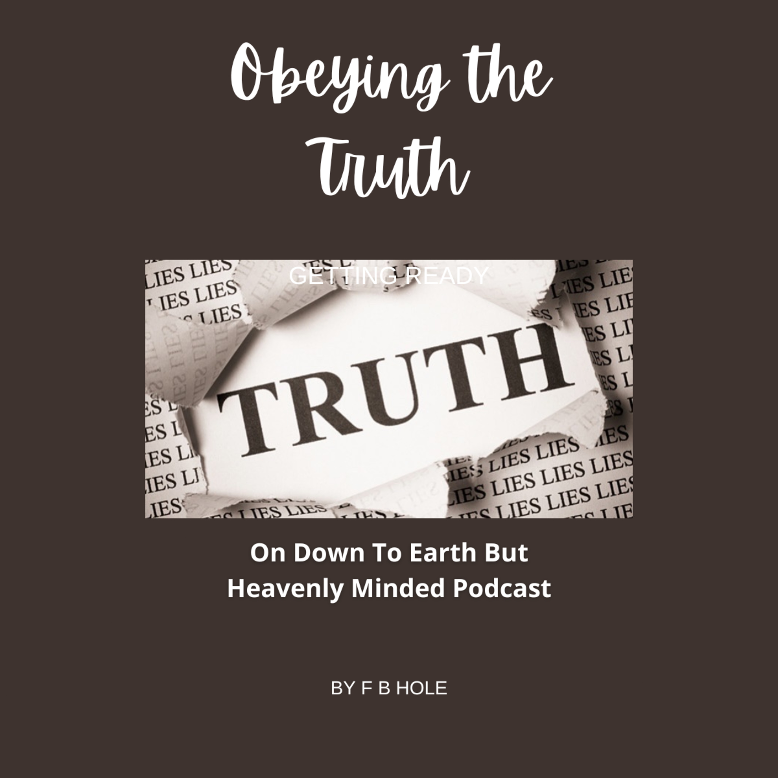 Obeying the Truth, On Down to Earth But Heavenly Minded Podcast  episode artwork