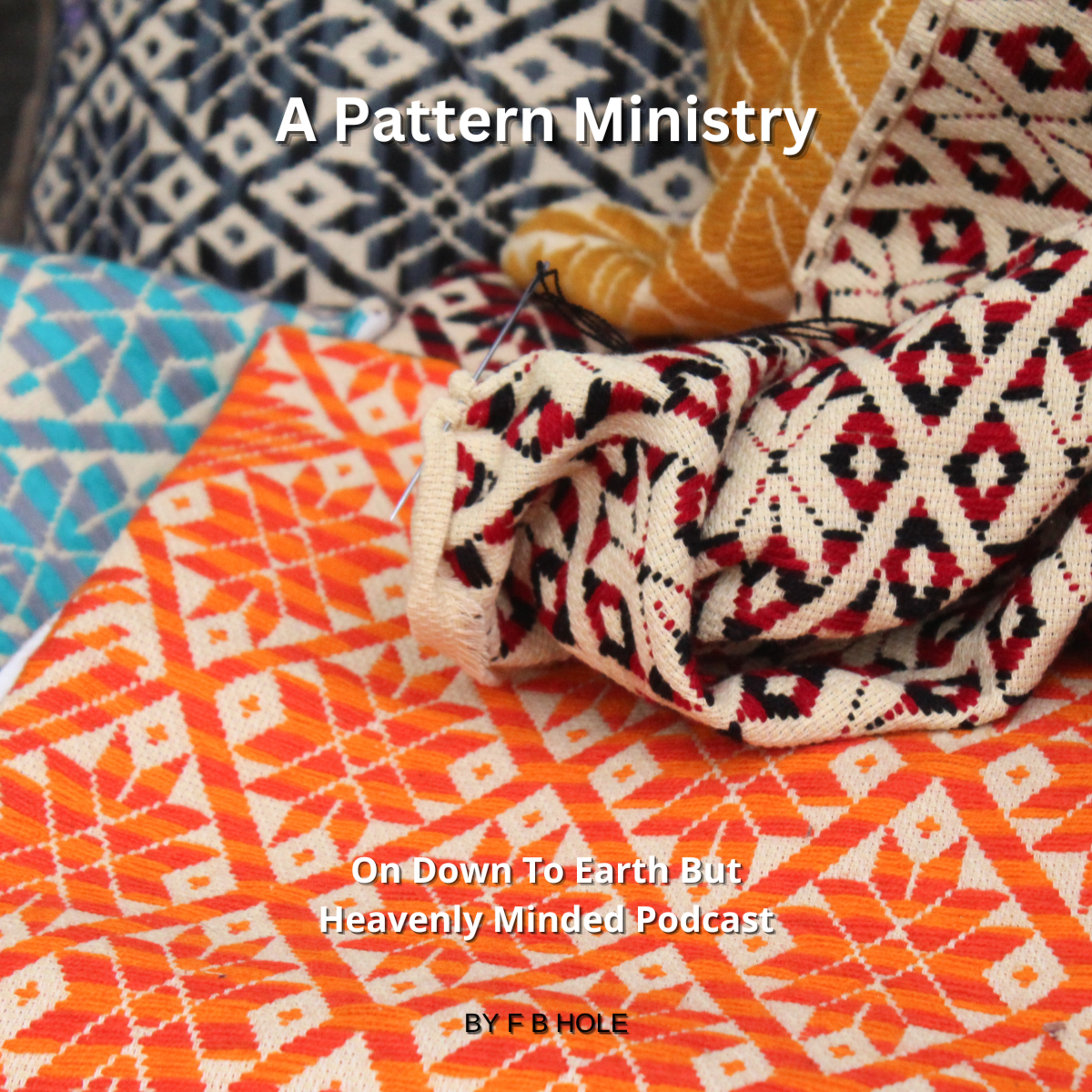 A Pattern Ministry, On Down to Earth But Heavenly Minded Podcast episode artwork