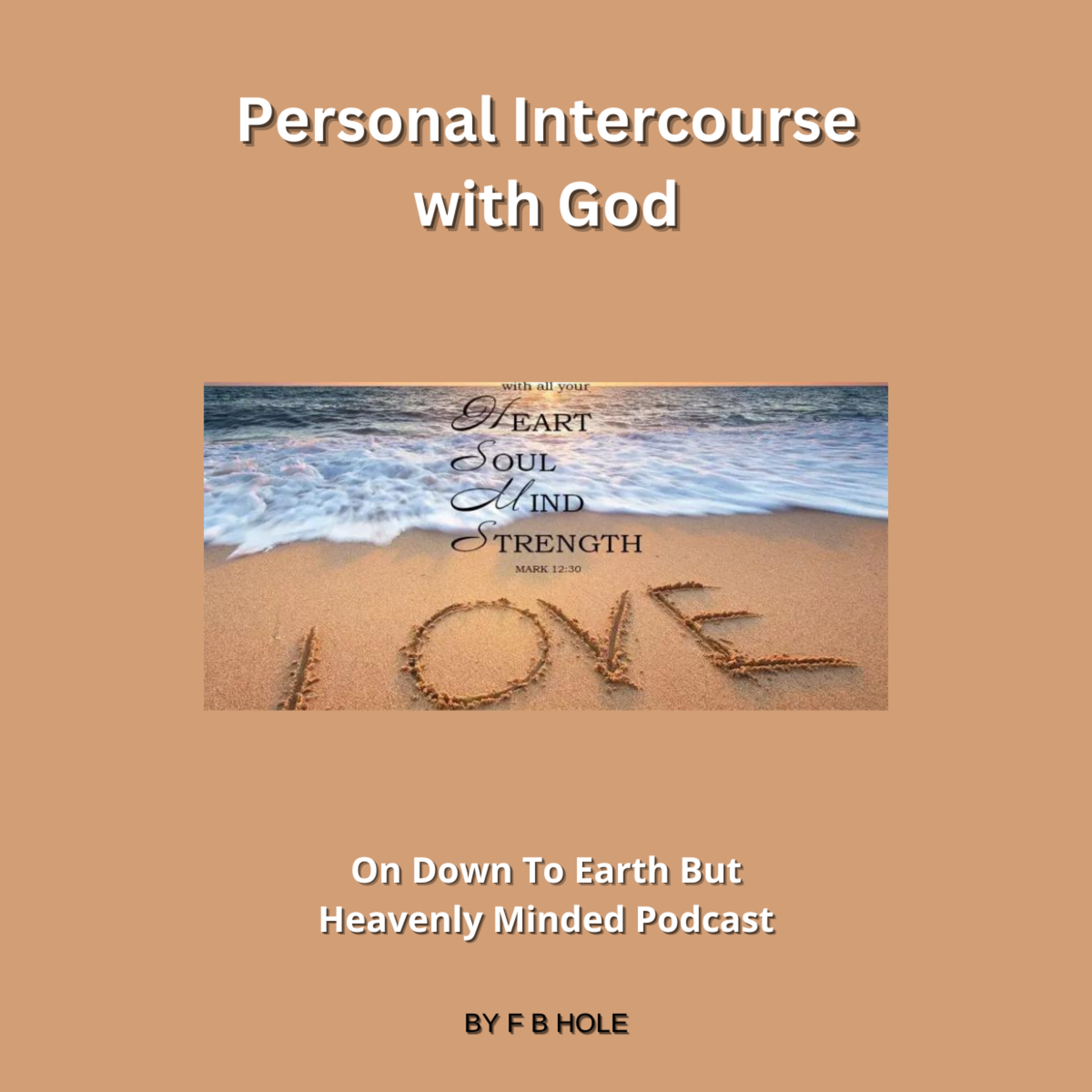 Personal Intercourse with God, On Down to Earth But Heavenly Minded Podcast episode artwork