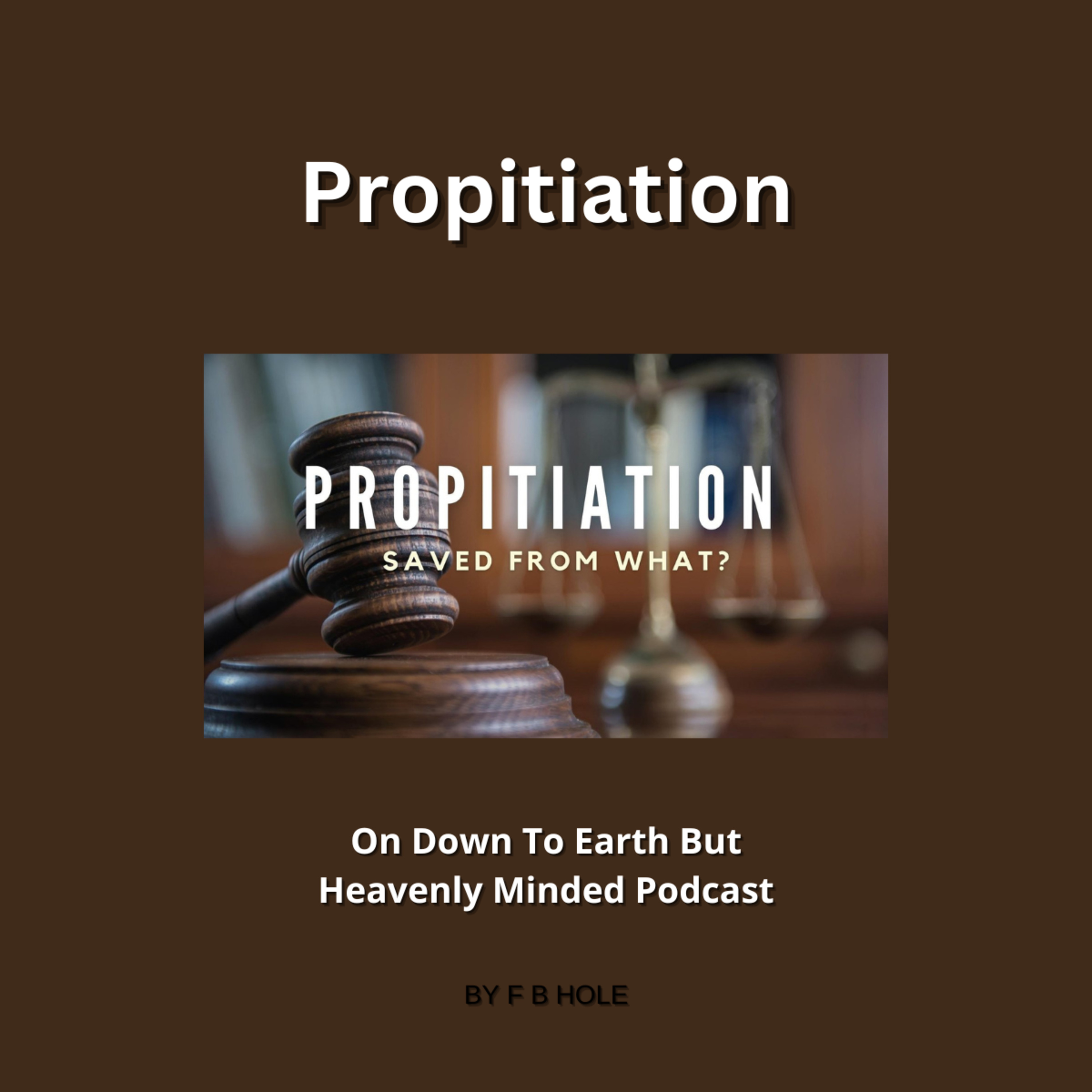 Propitiation, On Down to Earth But Heavenly Minded Podcast episode artwork