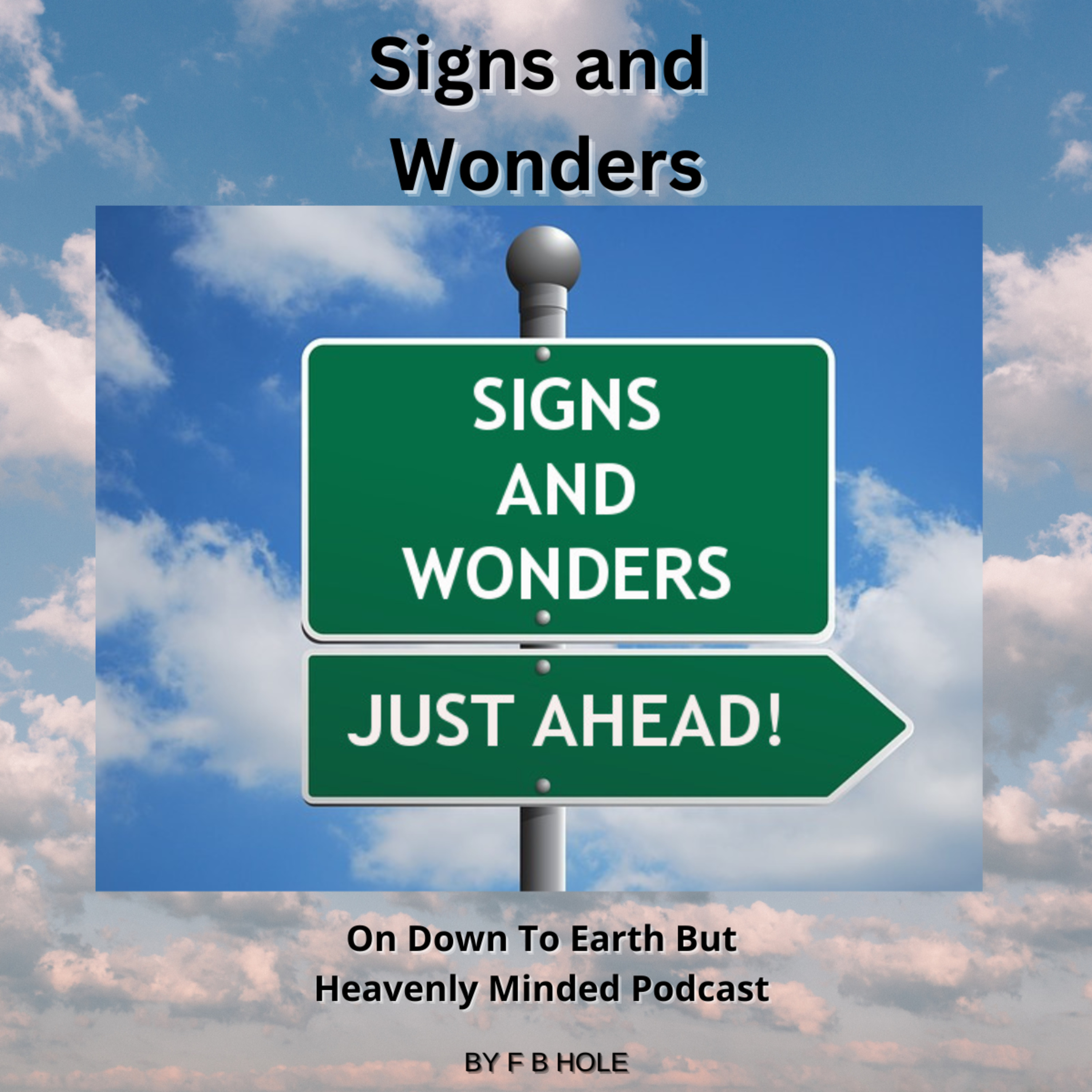 Signs and Wonders, On Down to Earth But Heavenly Minded Podcast