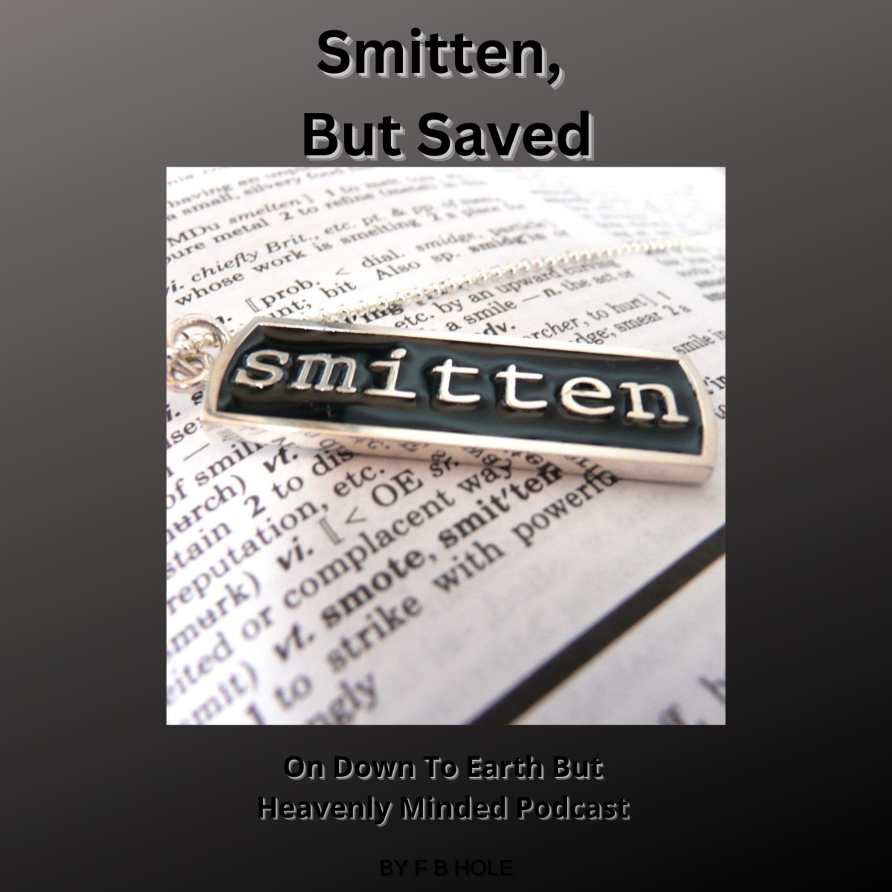 Smitten, But Saved, On Down to Earth But Heavenly Minded Podcast episode artwork