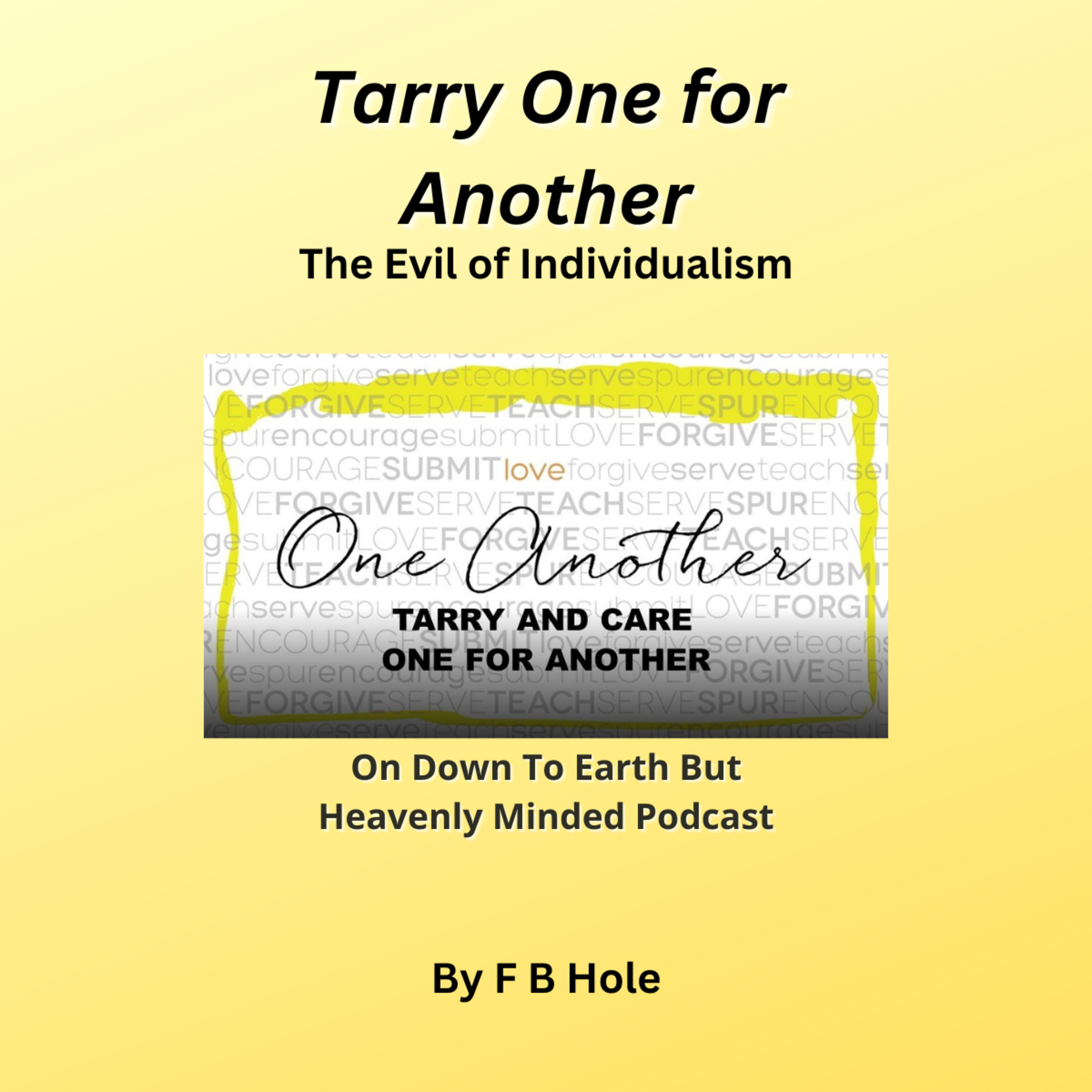 Tarry One for Another, The Evil of Individualism, On Down to Earth But Heavenly Minded Podcast episode artwork