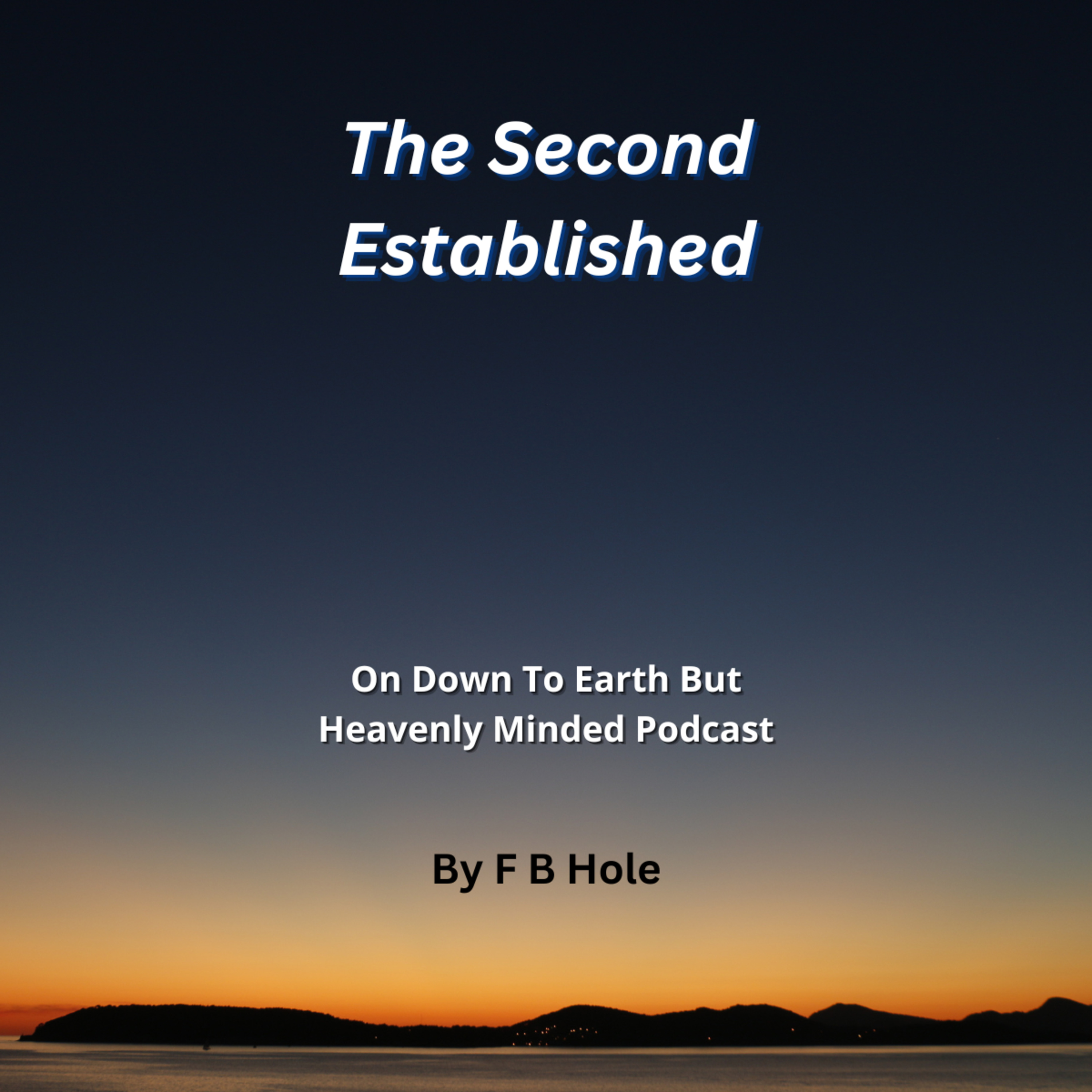 The Second Established, On Down to Earth But Heavenly Minded Podcast  episode artwork