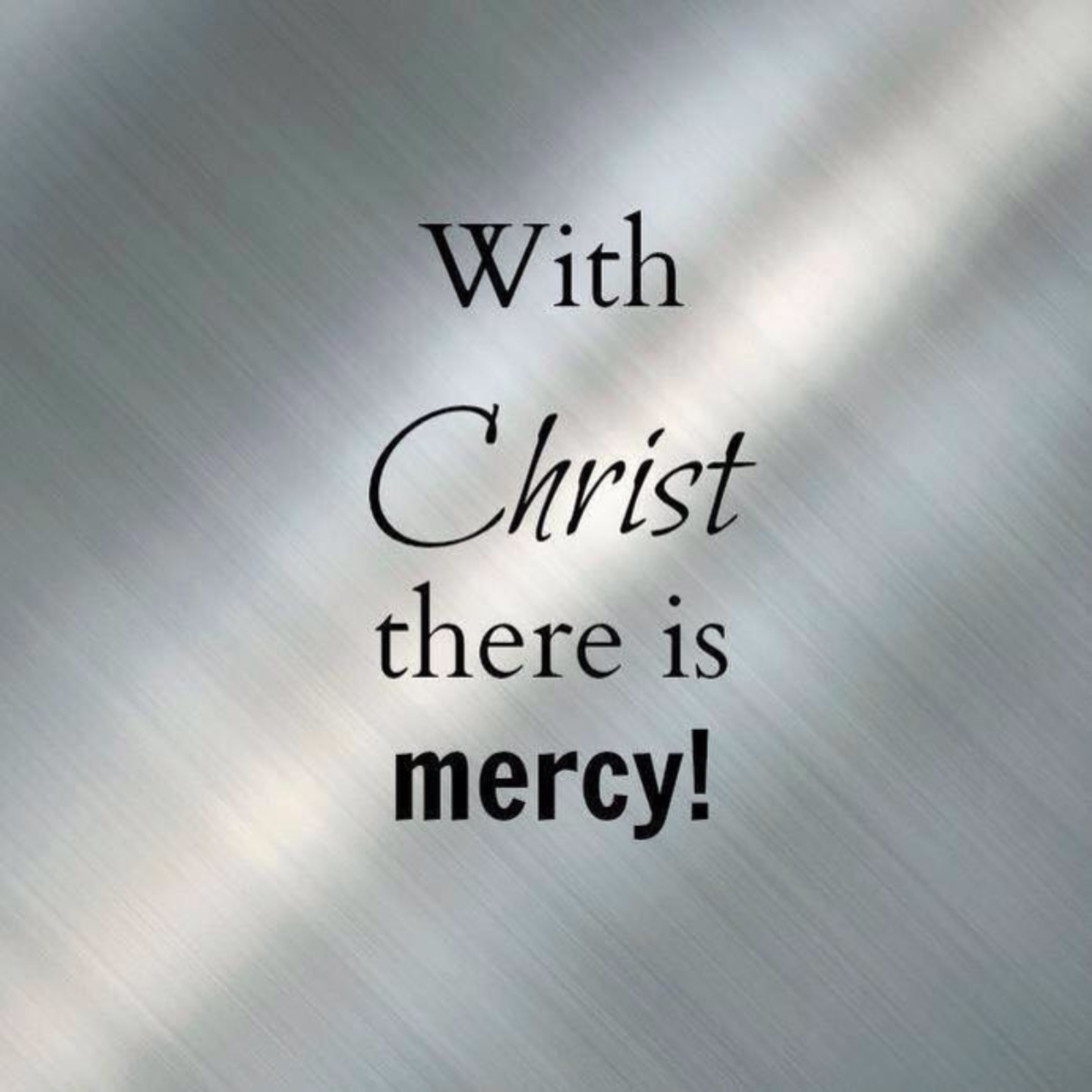 There is Mercy For All, On Down to Earth But Heavenly Minded Podcast 
