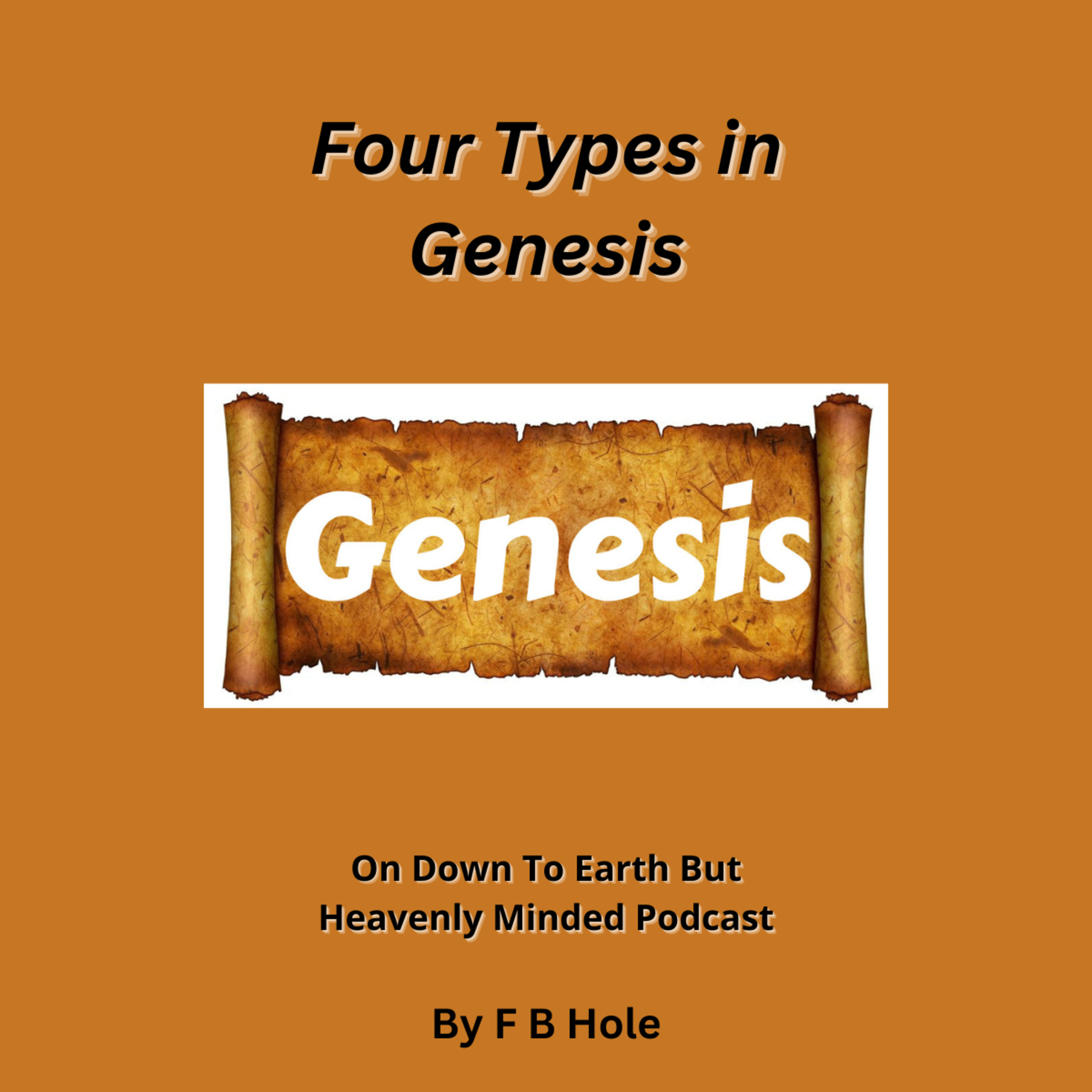 Four Types in Genesis, On Down to Earth But Heavenly Minded Podcast  episode artwork