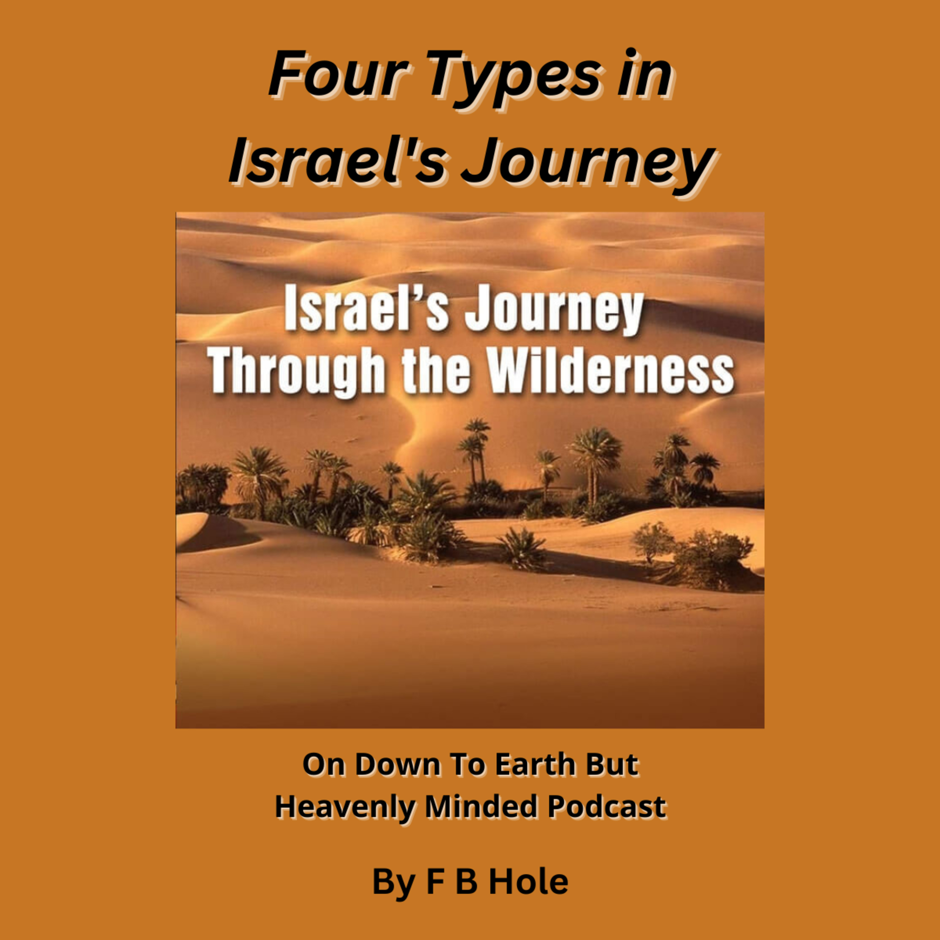 Four Types in Israel's Journey On Down to Earth But Heavenly Minded Podcast  episode artwork