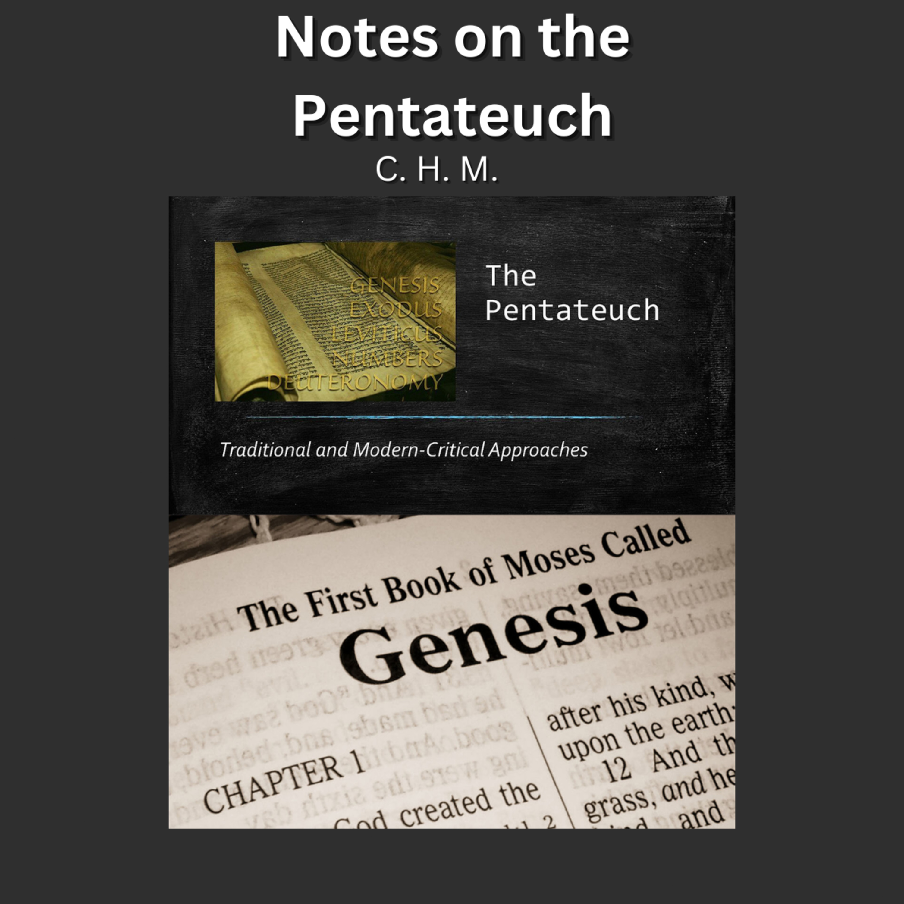 Notes on the Pentateuch by C H M   Genesis Chapters 4 and 5