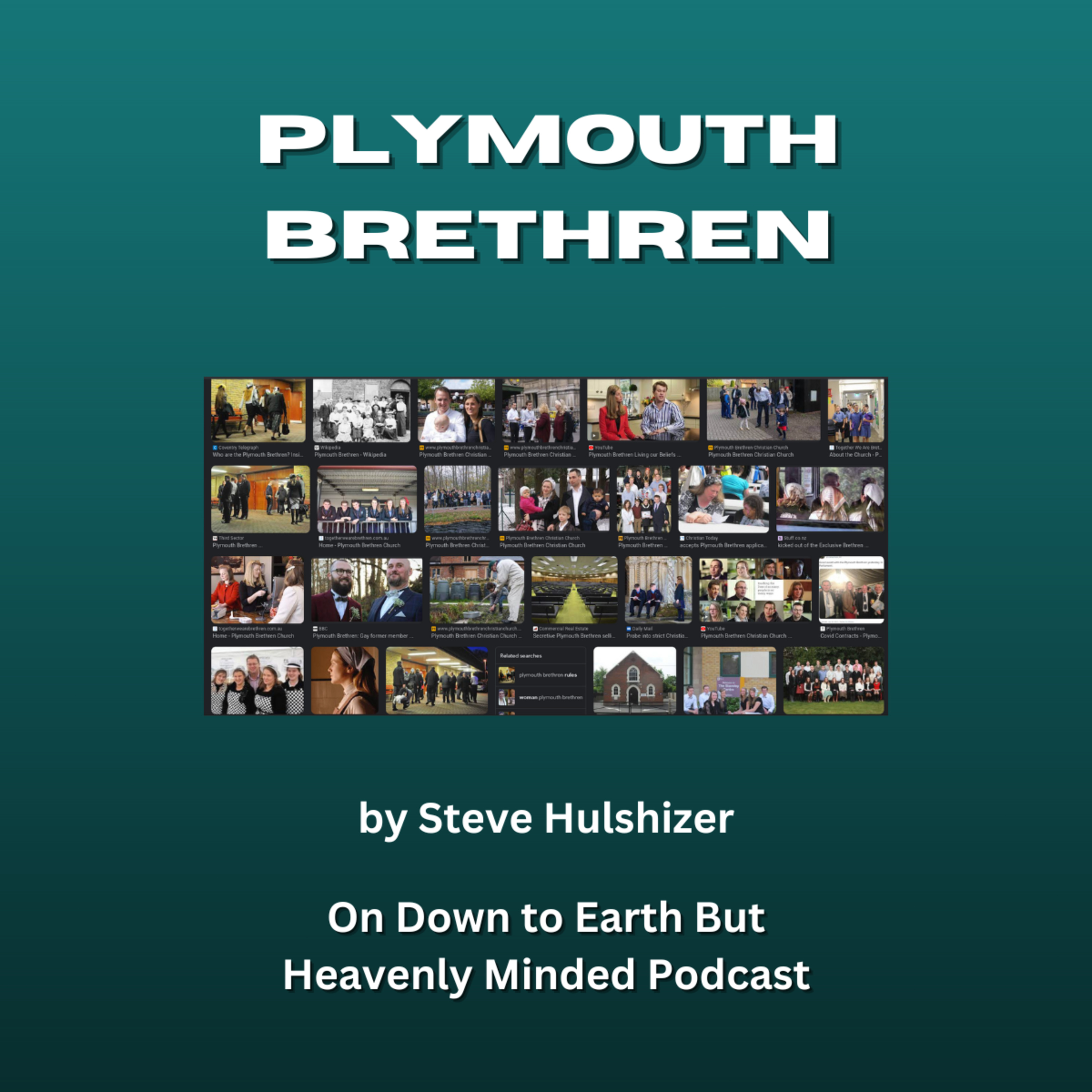 Plymouthbrethren.org, By Steve Hulshizer, On Down to Earth But Heavenly Minded Podcast  episode artwork