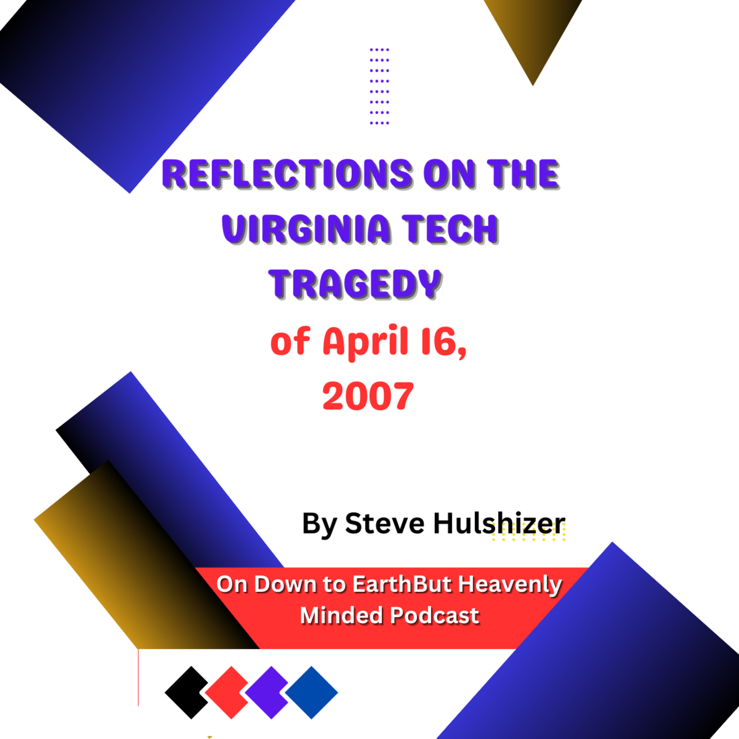Reflections on the Virginia Tech Tragedy of April 16, 2007