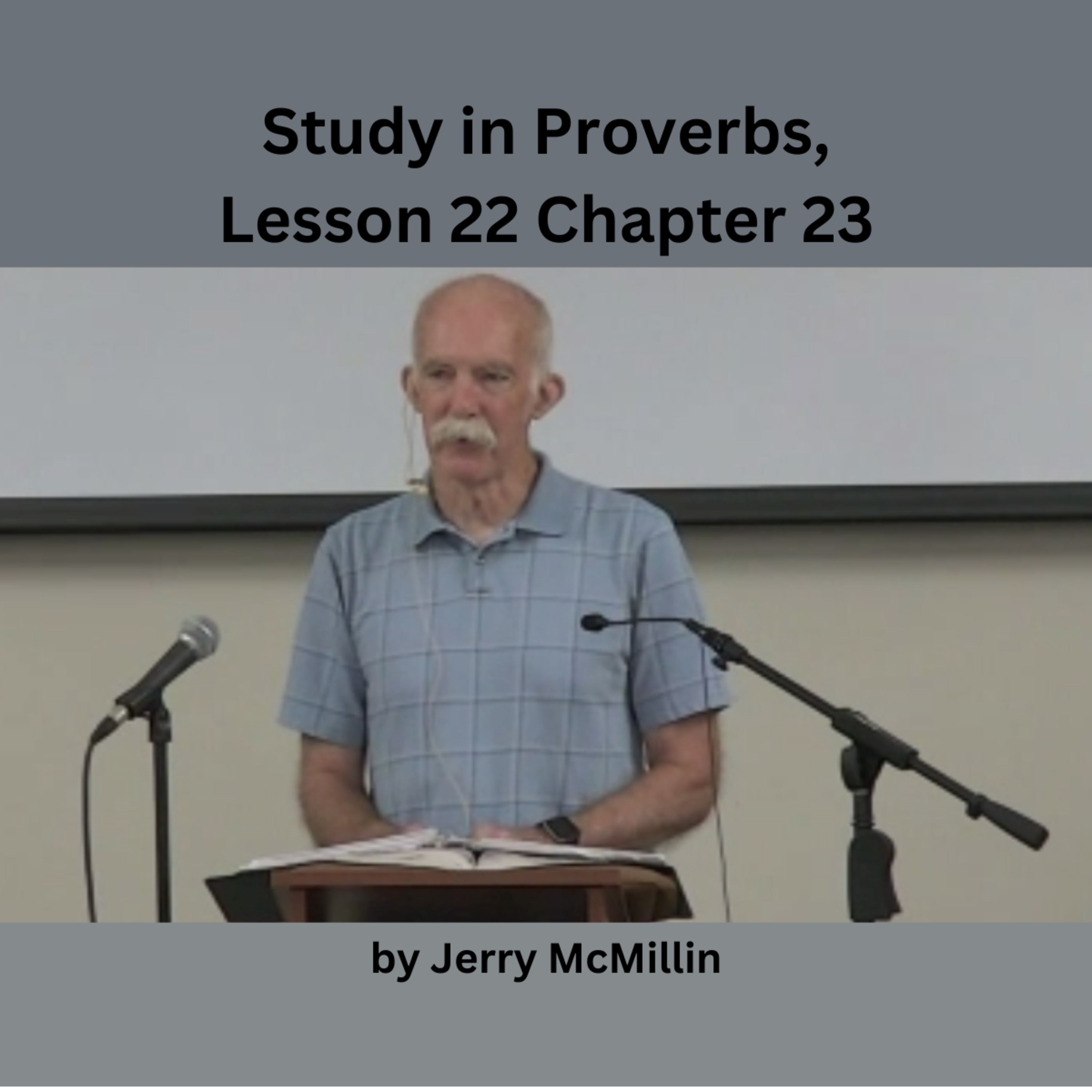 Proverbs 23, Lesson 22 by Jerry McMillin