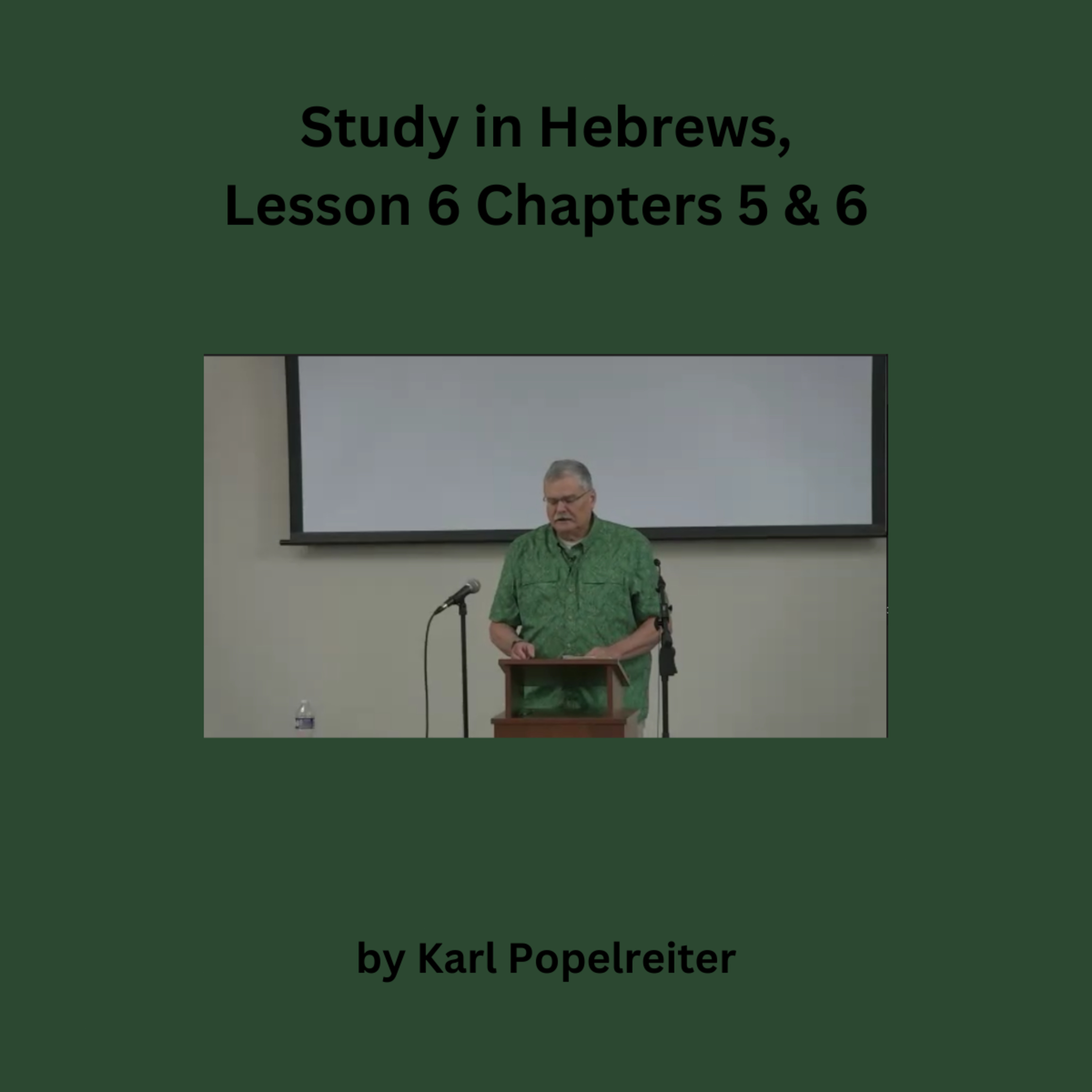 Study in Hebrews, Lesson 7 by Karl Popelreiter episode artwork