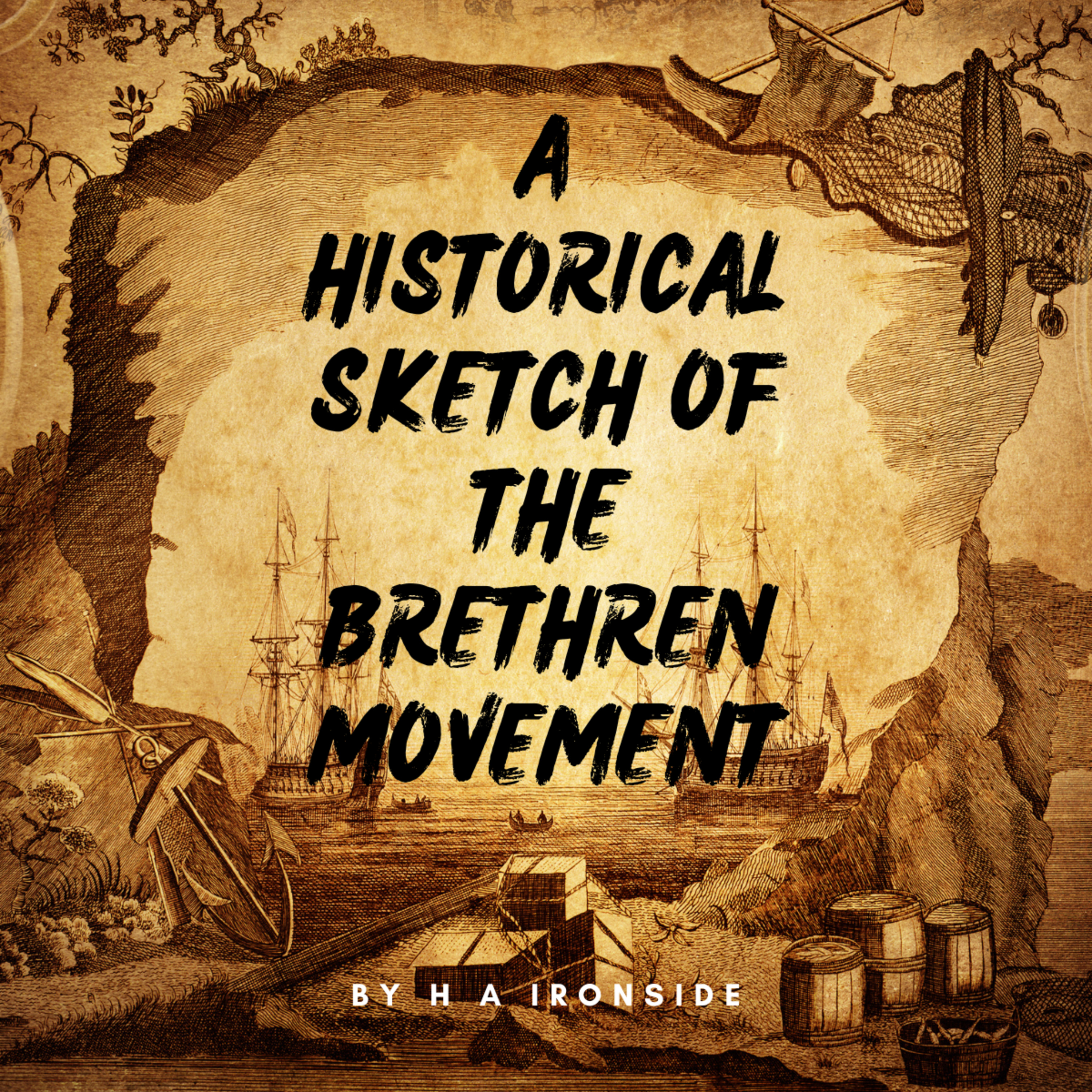 Historical Sketch Of The Brethren Movement by H A Ironside, Chapter Eight The Montreal Division episode artwork