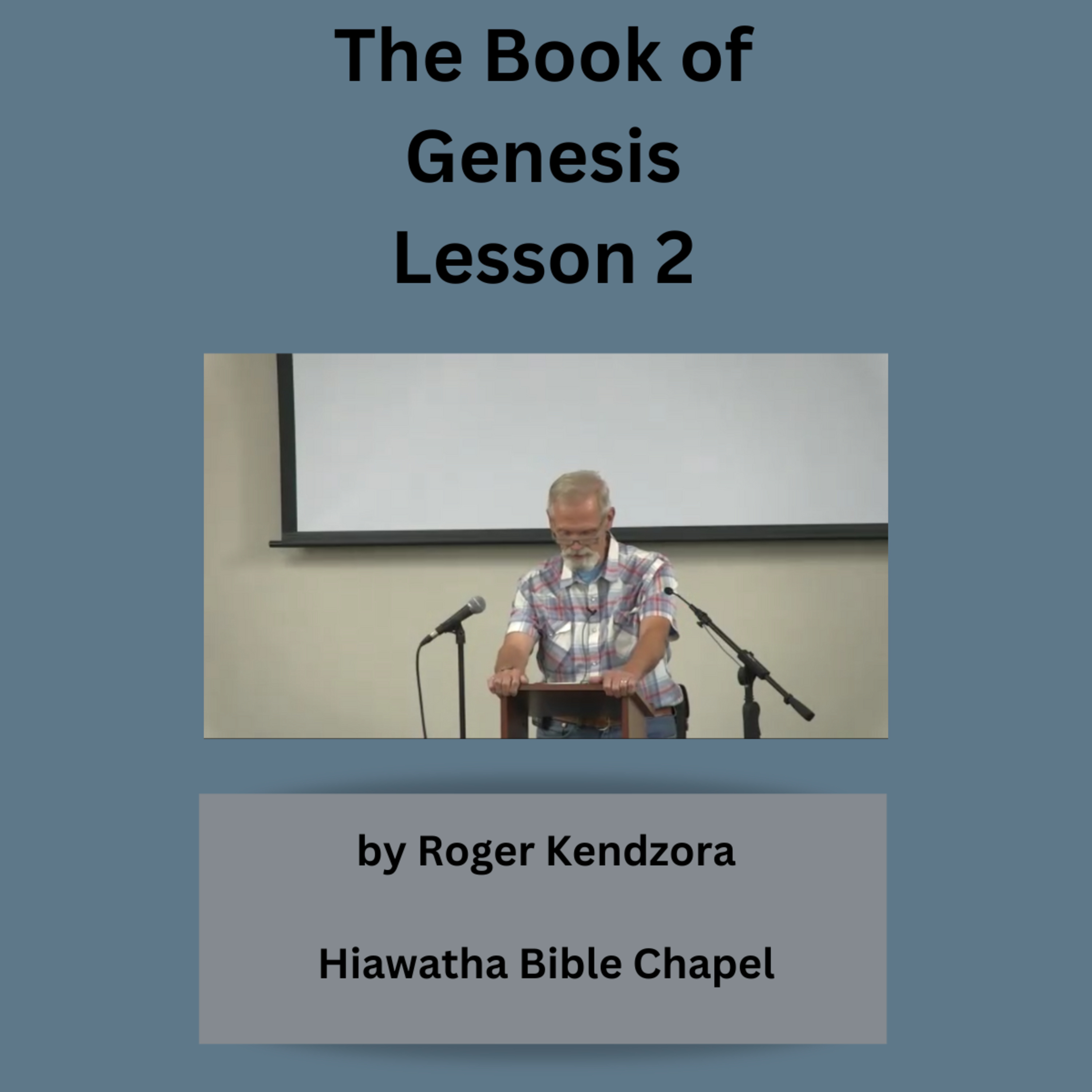 The Book of Genesis Lesson 2 by Roger Kendzora episode artwork