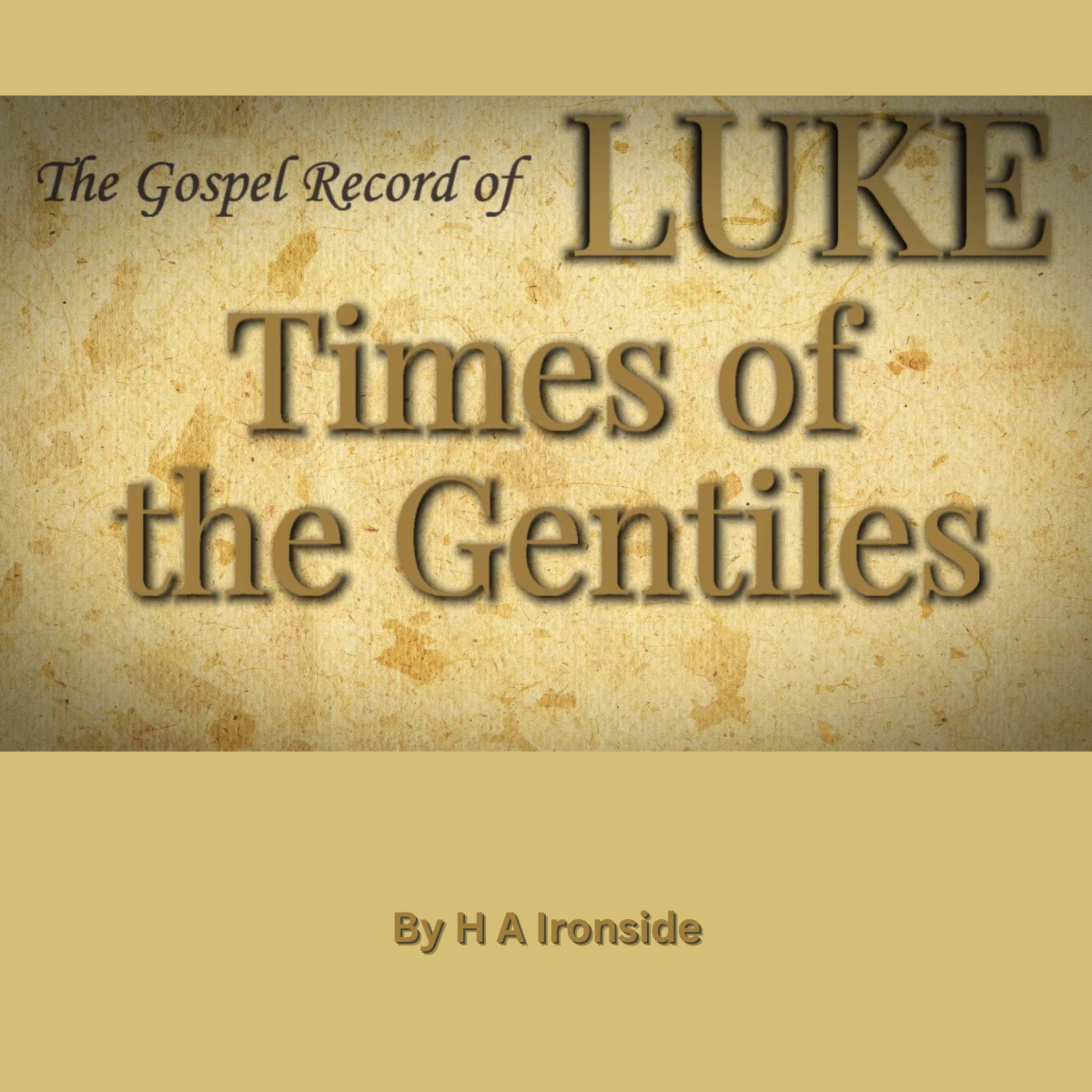 The Times of Gentiles, by H A Ironside, on Down to Earth But Heavenly Minded Podcast