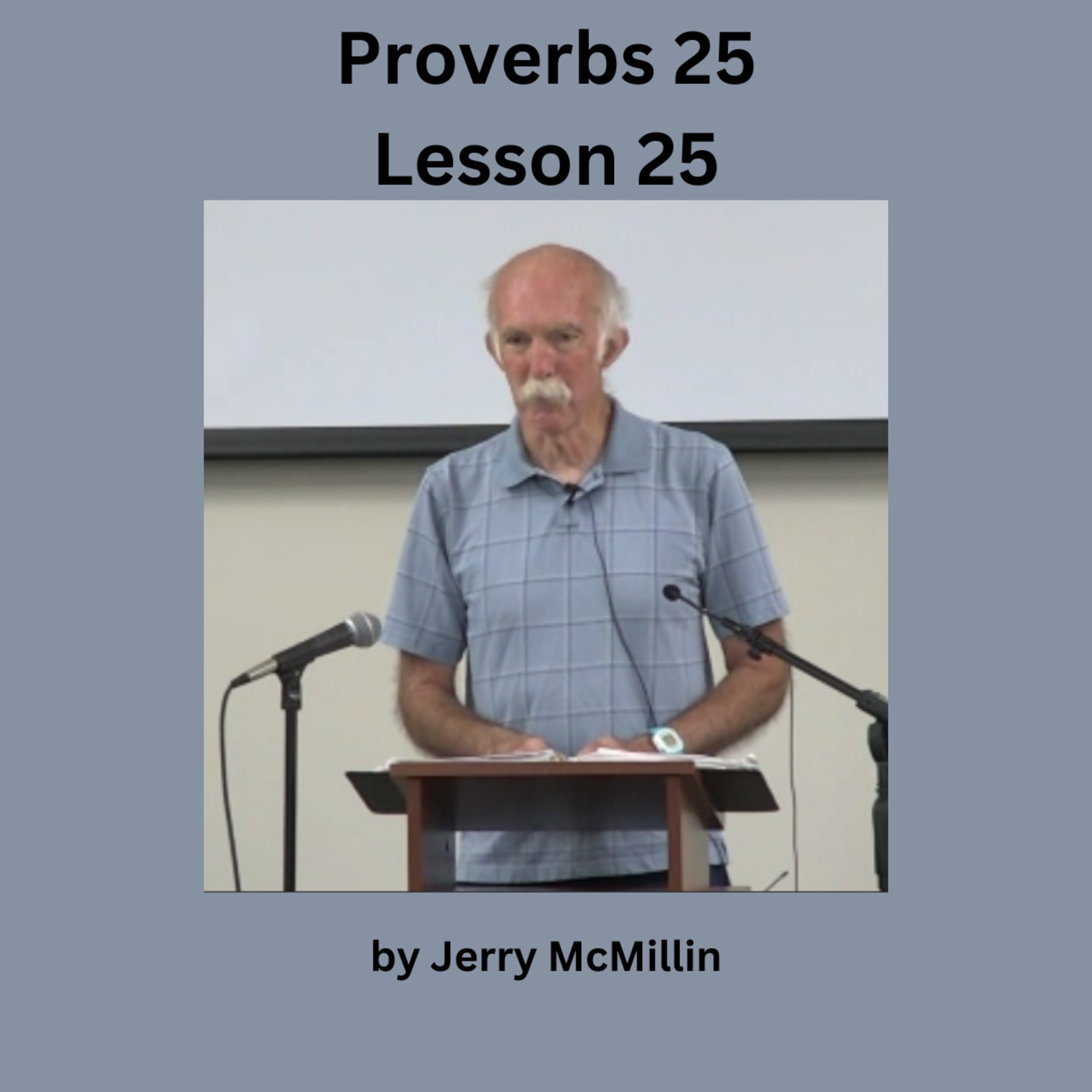 Proverbs 25, Lesson 25, Jerry McMillin episode artwork
