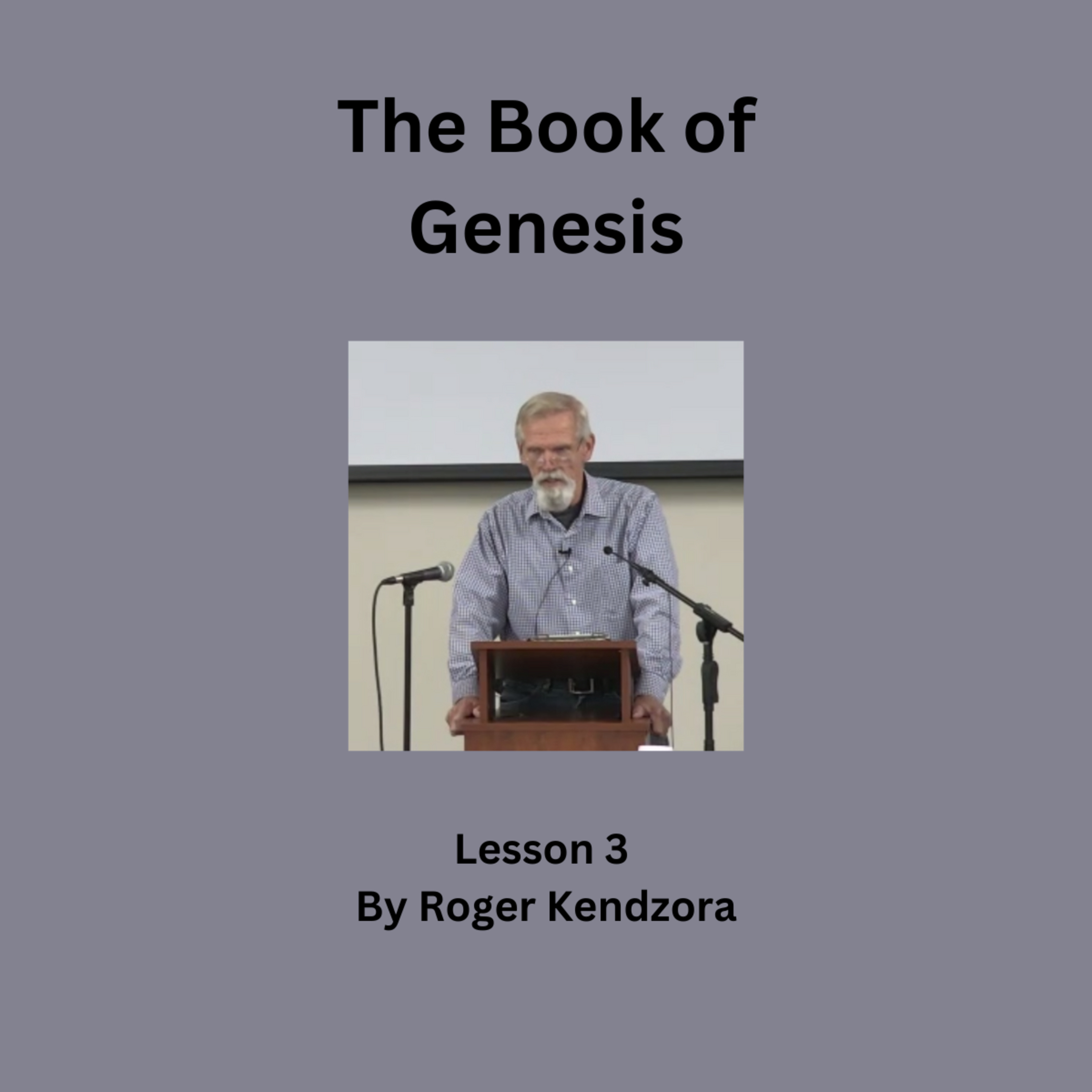 The Book of Genesis Lesson 3 by Roger Kendzora episode artwork
