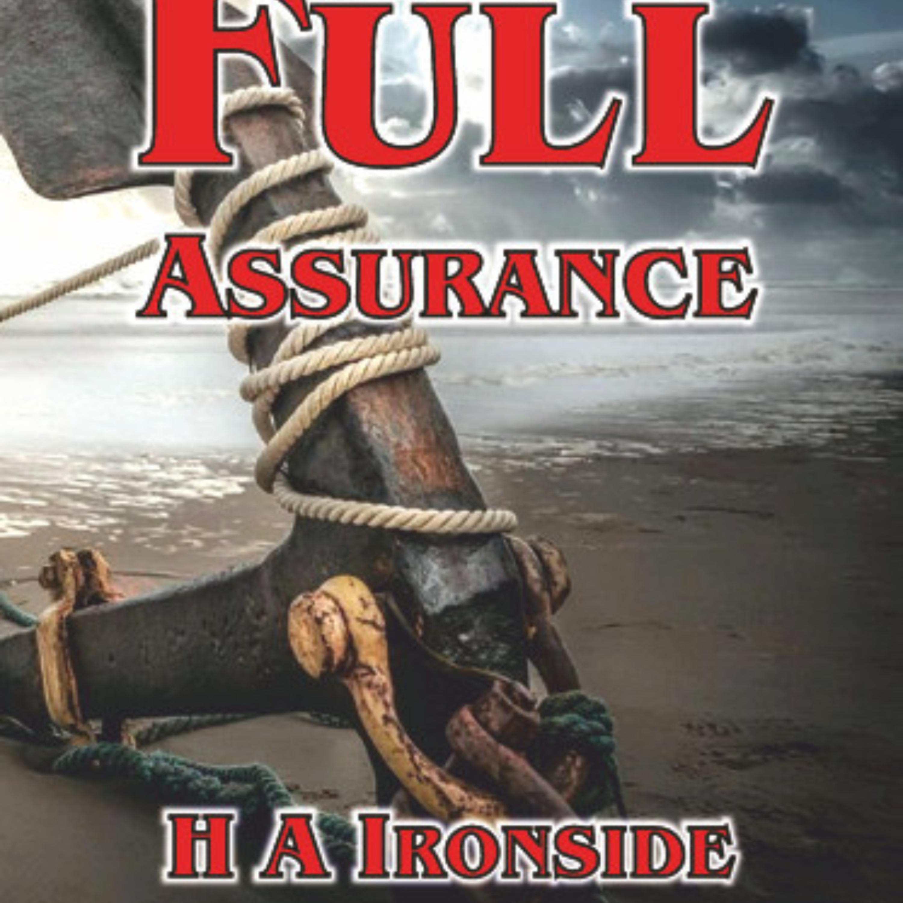Part 1, Full Assurance, by H A Ironside, Chapter Six: Full Assurance Of Hope