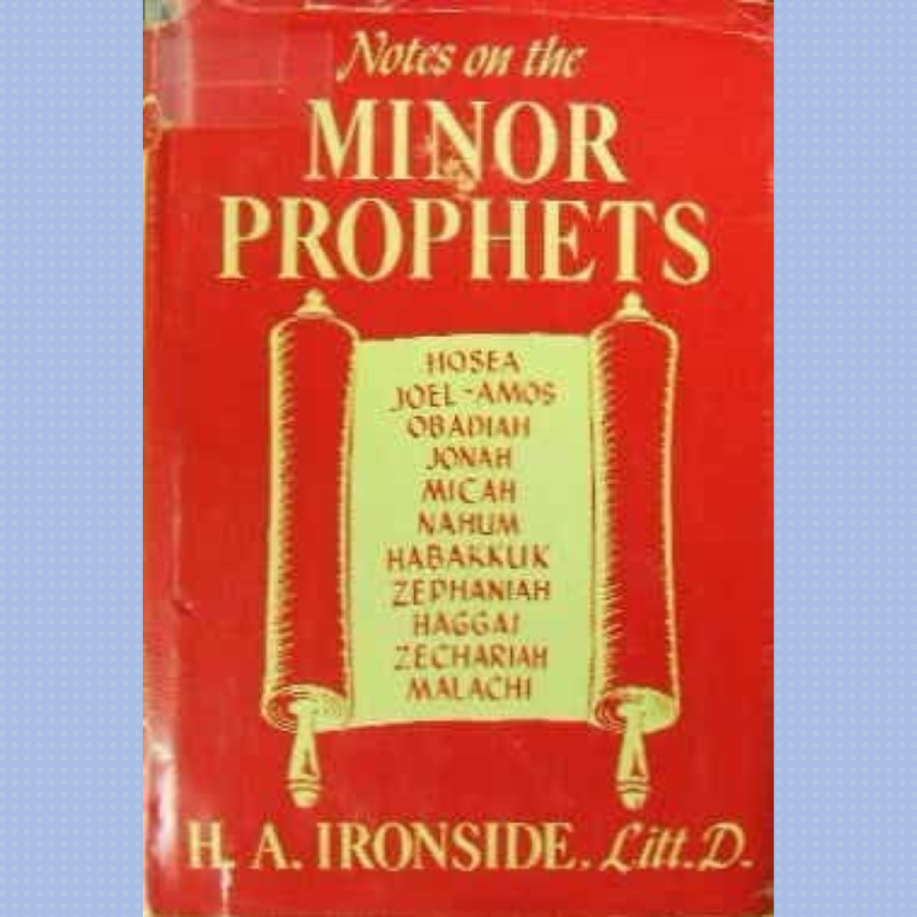 Notes on the Prophecy of Amos, Chapter 9, by H A Ironside episode artwork