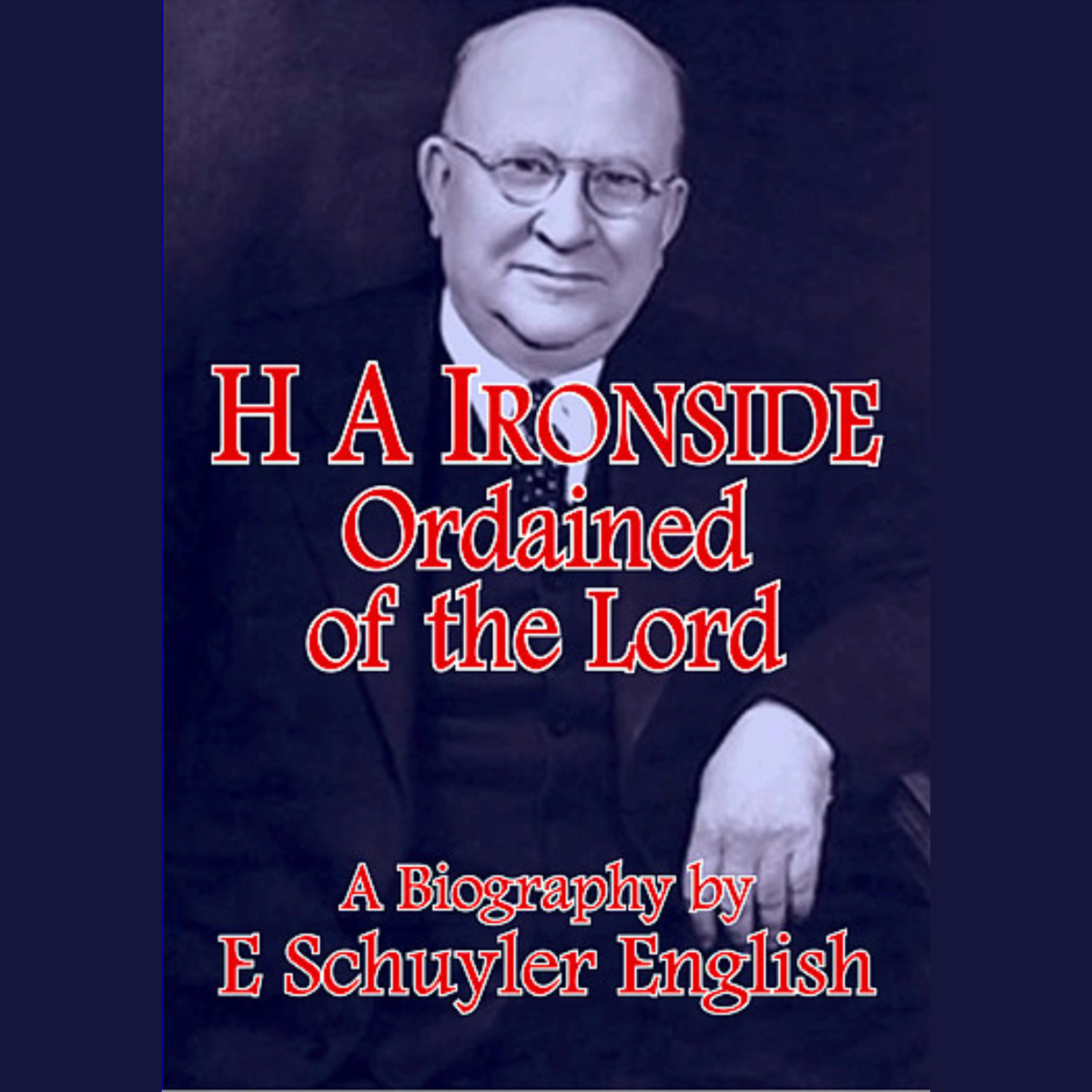 Ordained of the Lord, By H A Ironside 16. Of Making Many Books episode artwork